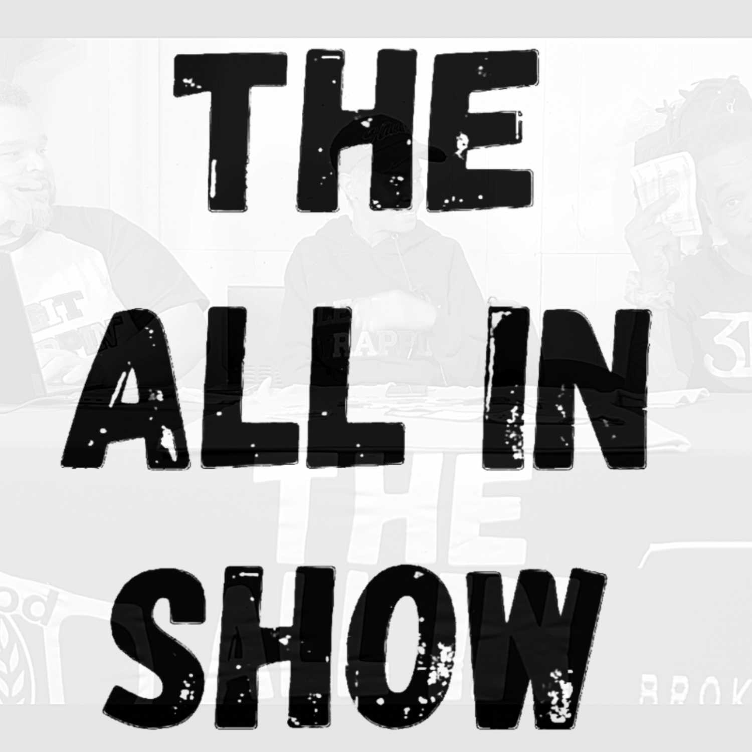 The All In Show - 🖨️👕Fresh Off The Press Finale👚🖨️