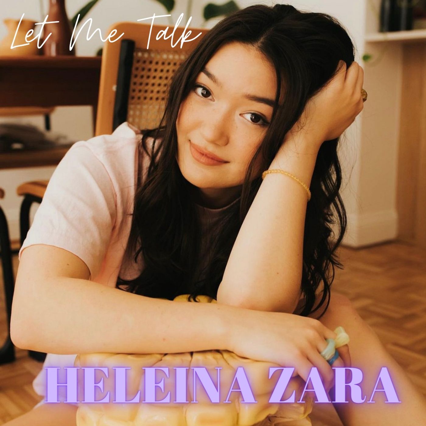 Let Me Talk - Heleina Zara