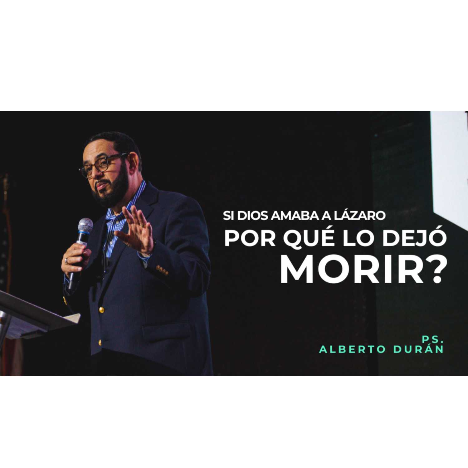 ⁣Si Jesús amaba a Lázaro, por qué lo dejó morir? - Ps. Alberto Durán