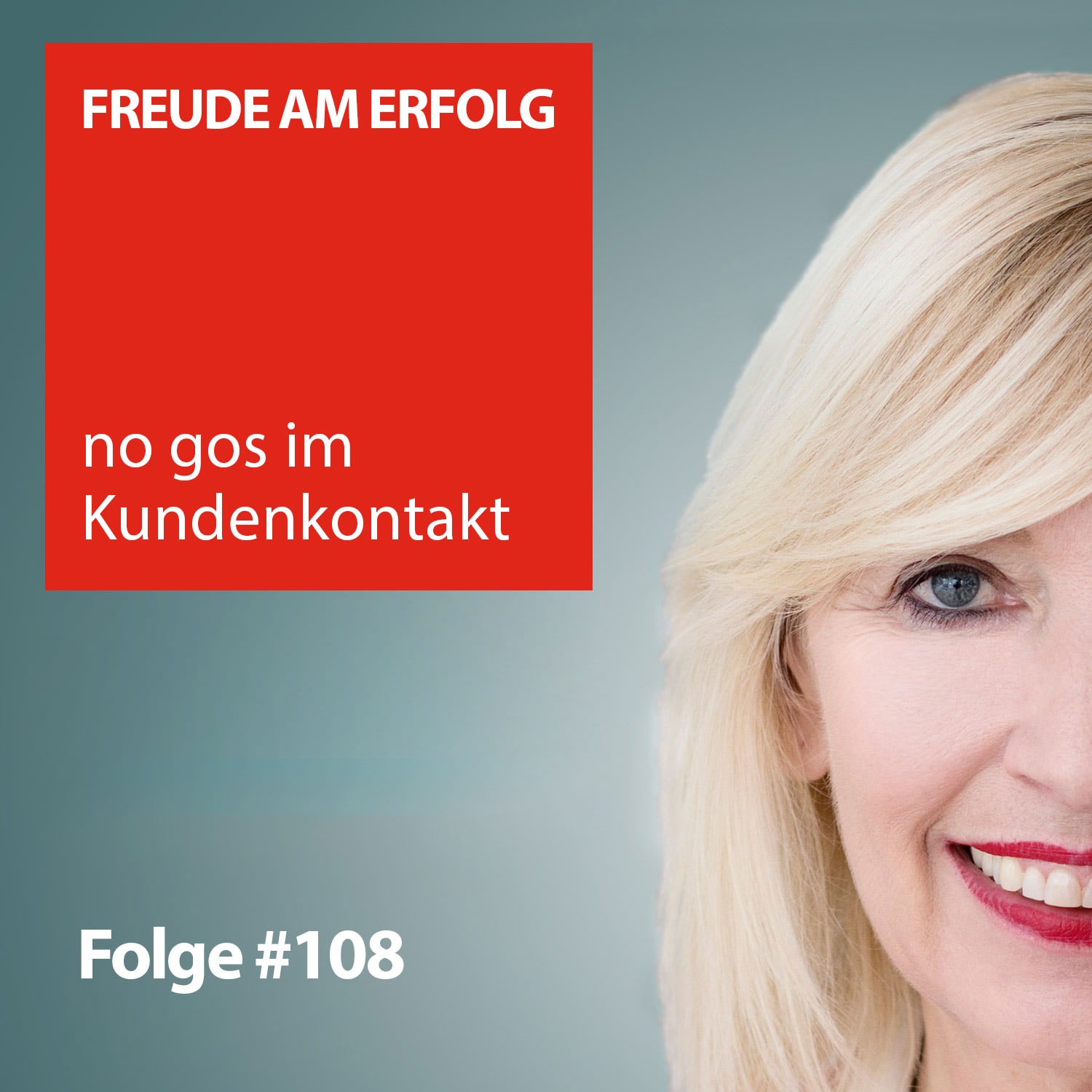 Freude am Erfolg #108 – no gos im Kundenkontakt