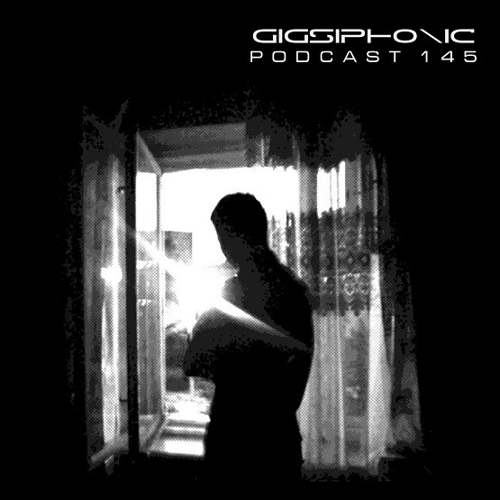 Gigsiphonic - PODCAST 145 #145