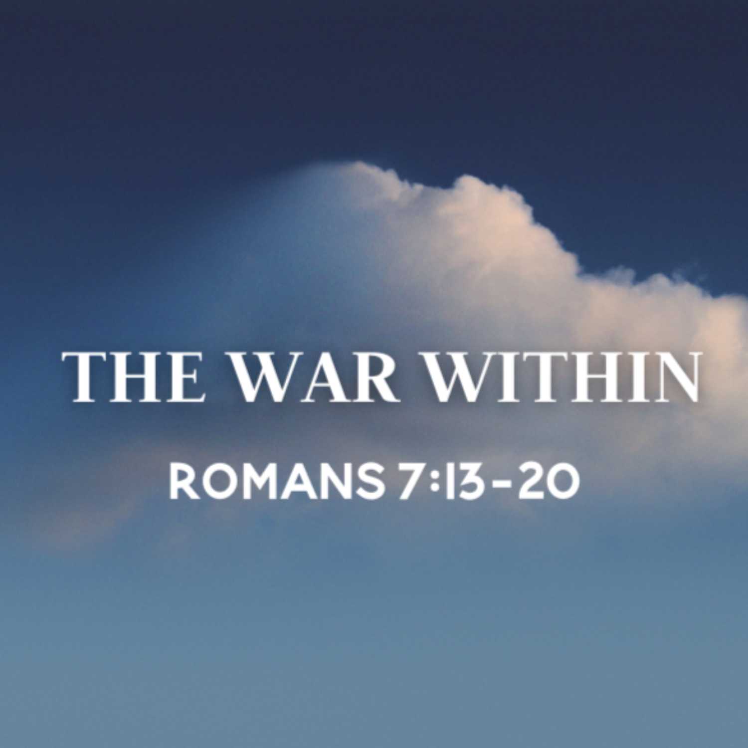 The War Within | Romans 7:13-20