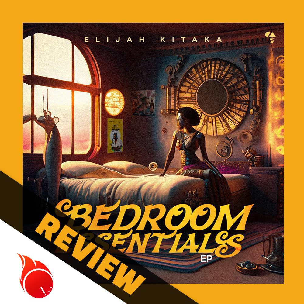 Elijah Kitaka – Bedroom Essentials ALBUM REVIEW Uganda