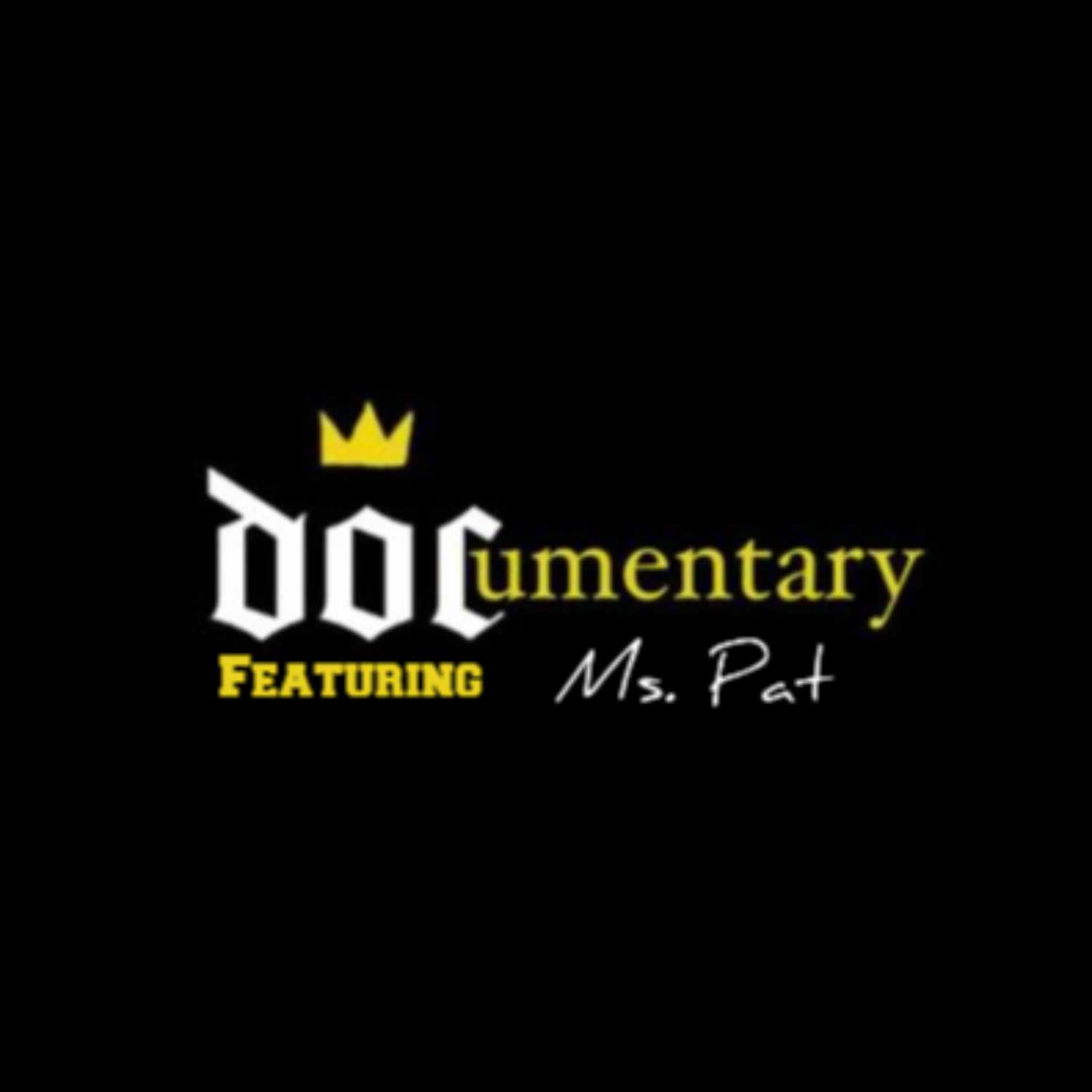 The DOCumentary Show Episode 3: Ms. Pat