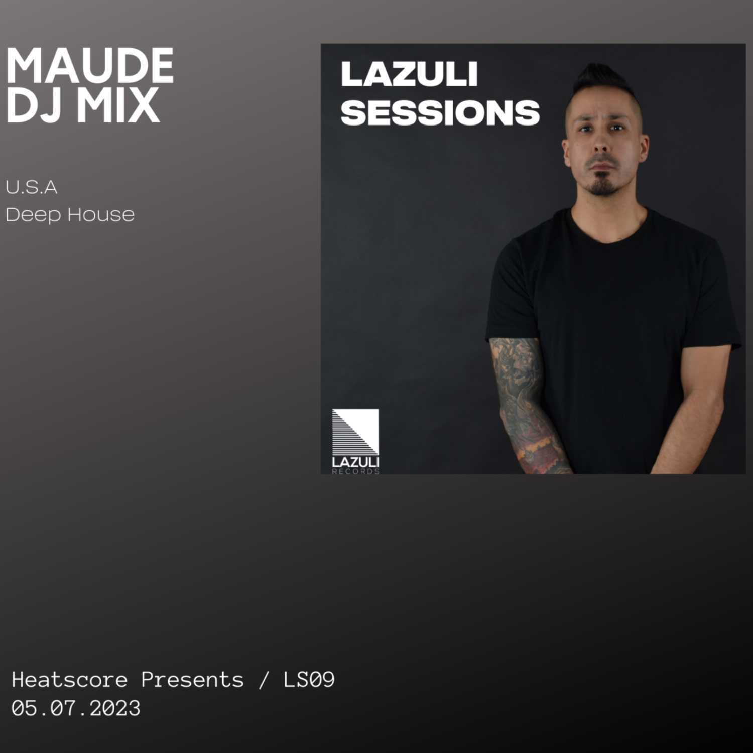 Heatscore Presents! Lazuli Sessions Podcast Feat Maude [U.S.A - Deep House]