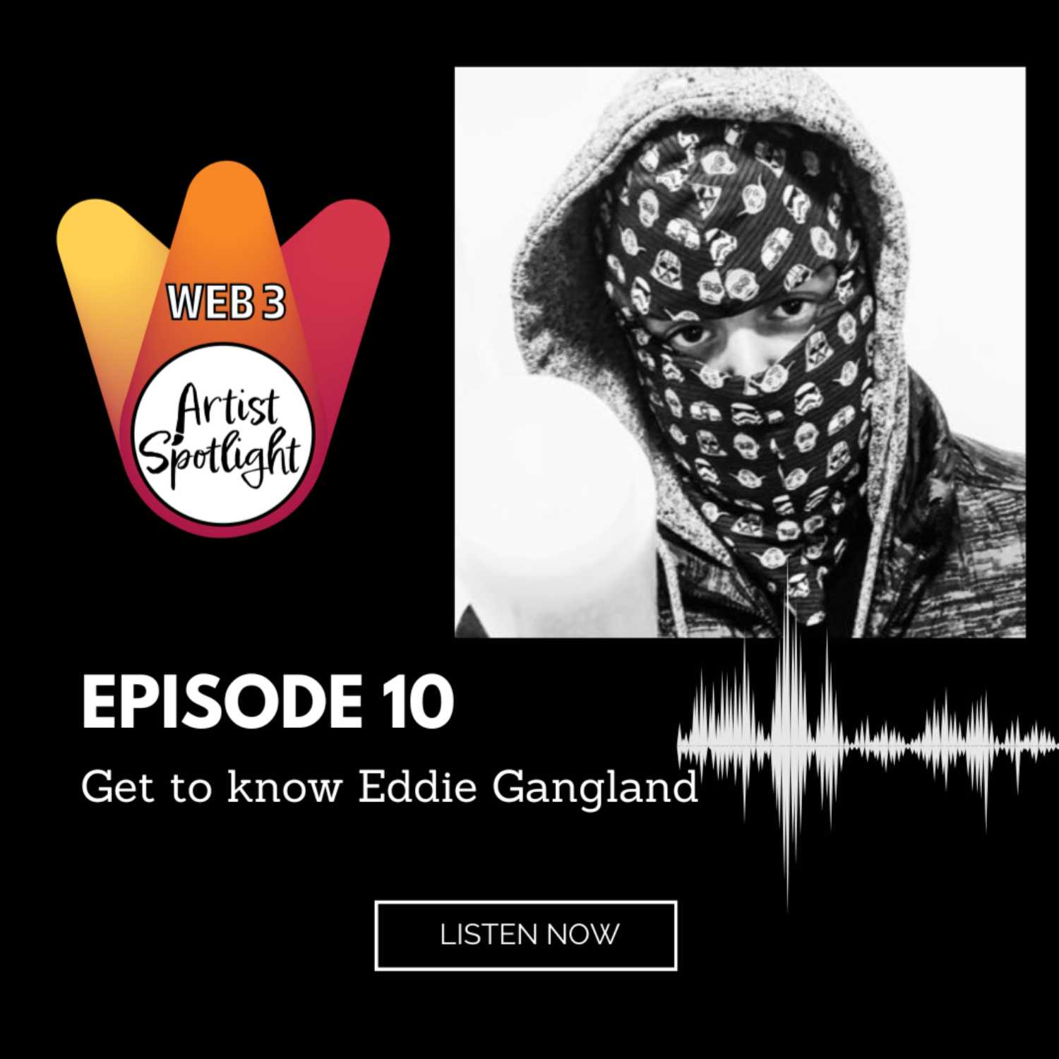 Web 3 Artist Spotlight: Get to know Eddie Gangland! (Episode 10)