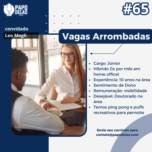 Papo Delas #65 – Vagas Arrombadas