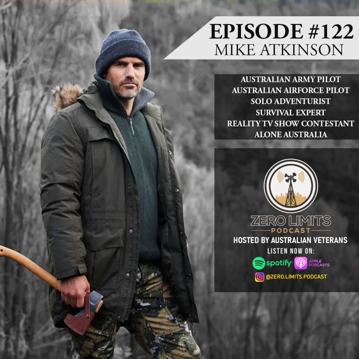 Ep. 122 Mike Atkinson Former Australian Army and Airforce Pilot, Solo Adventurist, Survival Expert and Reality TV Show Contestant - ALONE Australia