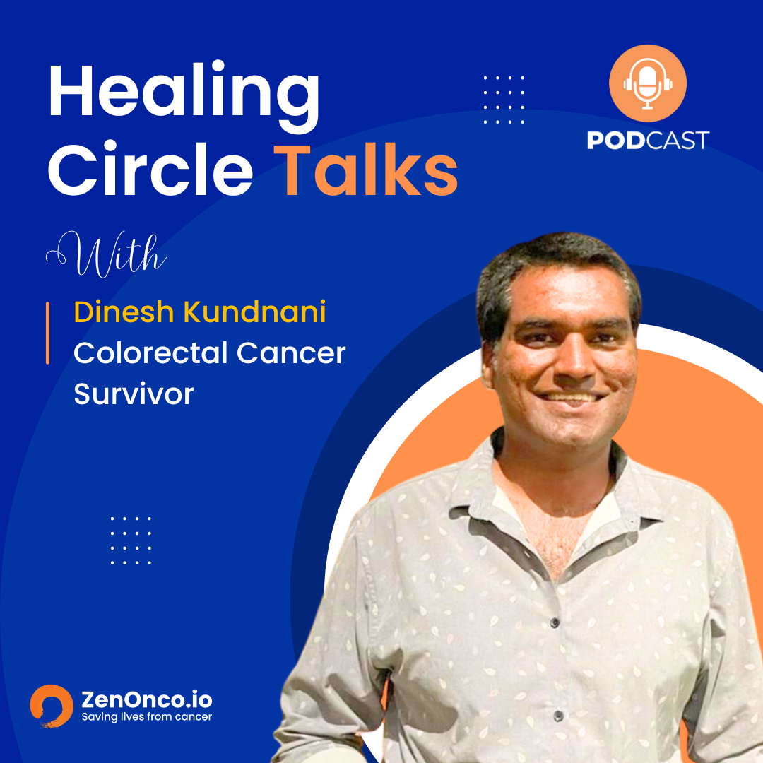 ZenOnco.io Cancer Healing Circle Talks | Dinesh Kundnani | Colorectal Cancer Survivor