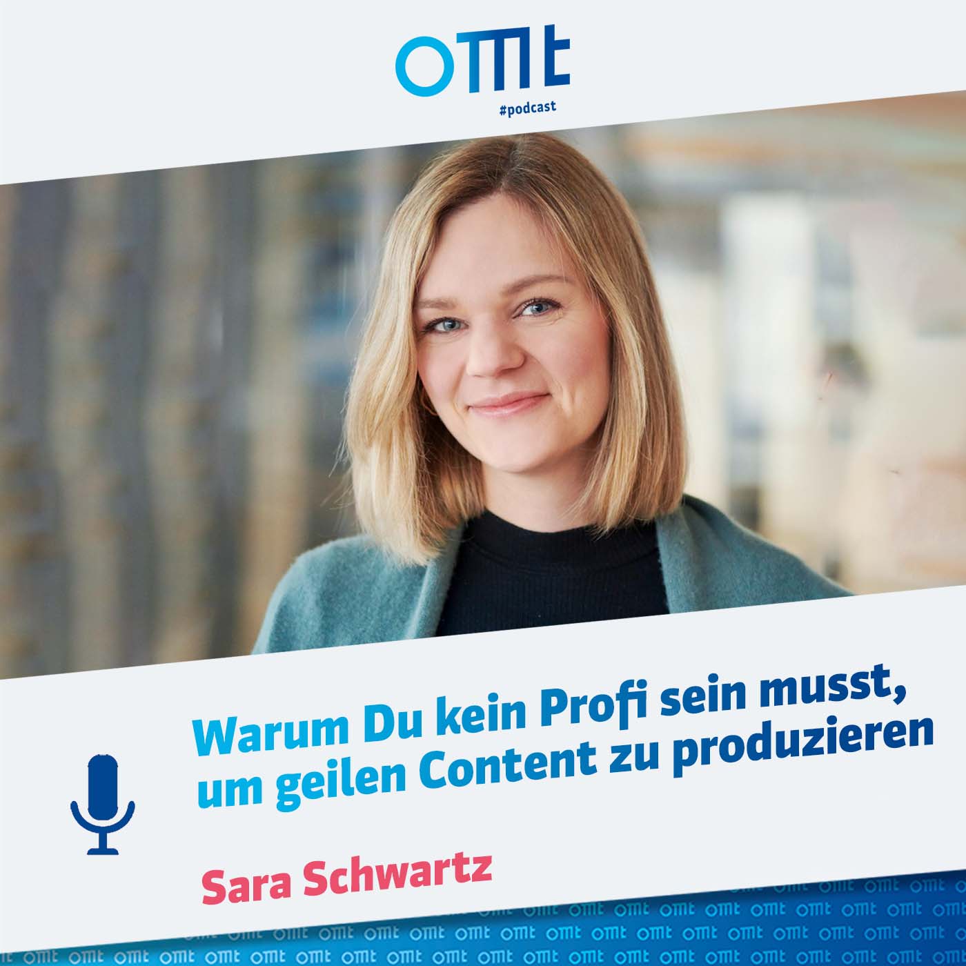 Warum Du kein Profi sein musst, um geilen Content zu produzieren (Sara Schwartz) | OMT-Podcast #187