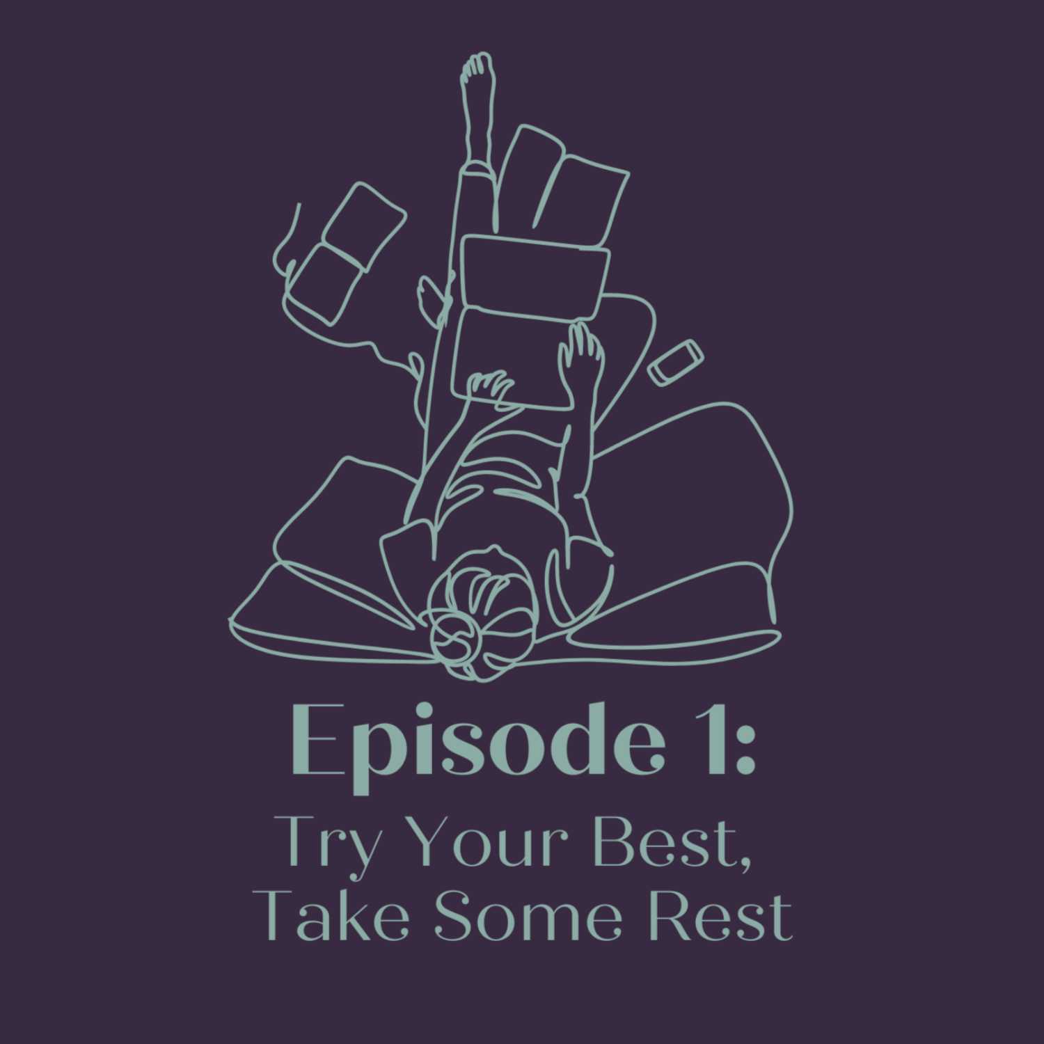 SEASON 2 EPISODE 1 - Try Your Best, Take A Rest