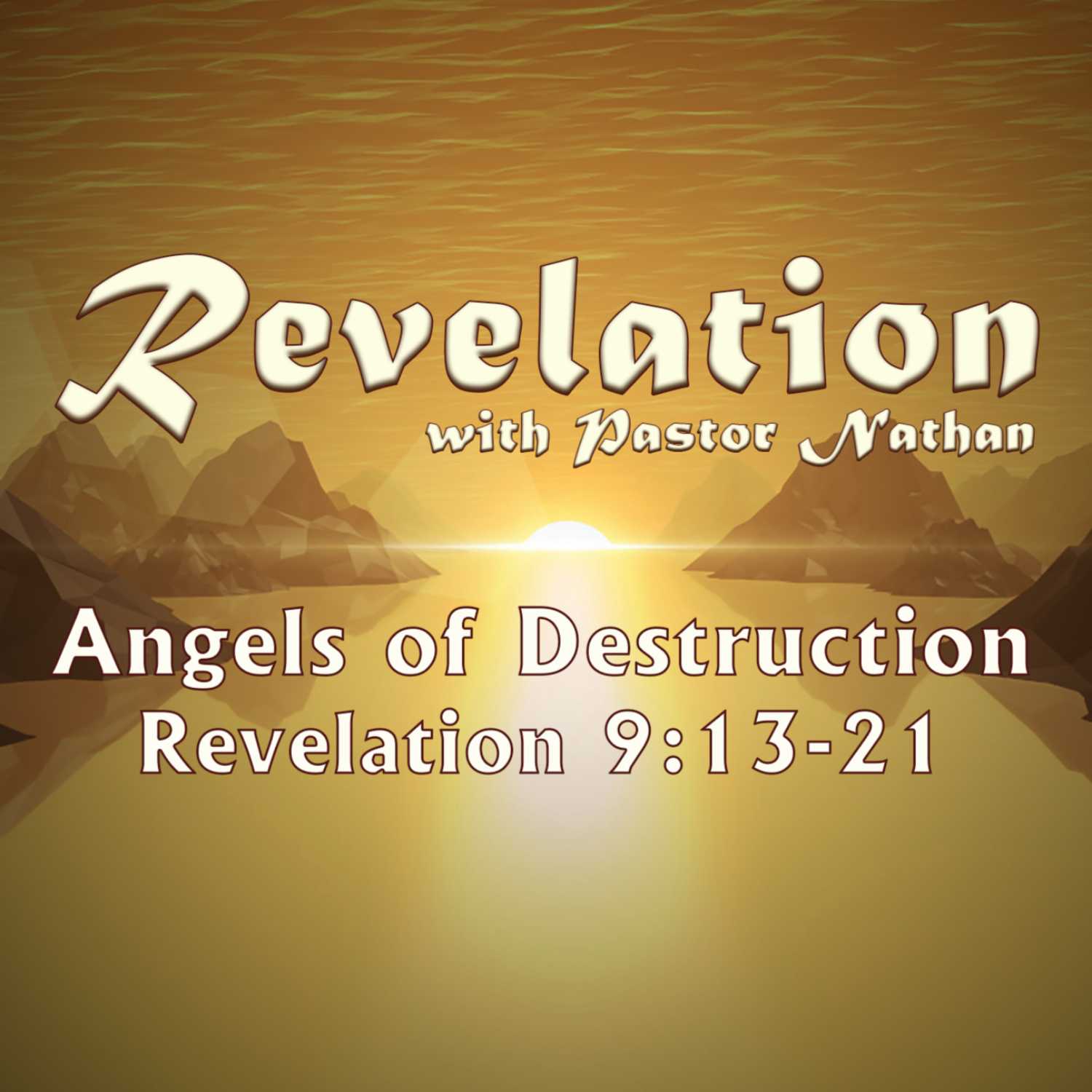 Angels of Destruction | Revelation 9:13-21