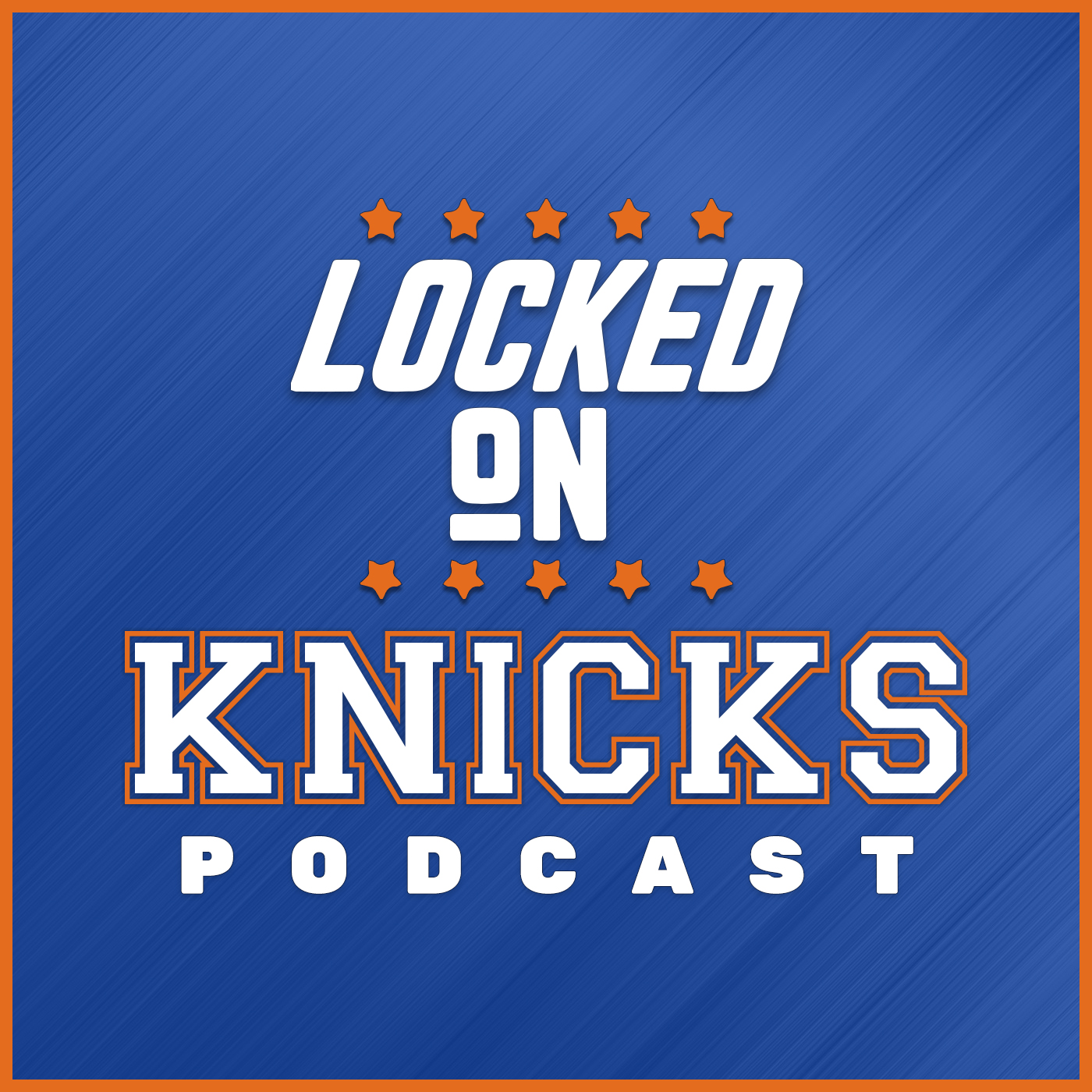 Locked On Knicks - Daily Podcast On The New York Knicks 