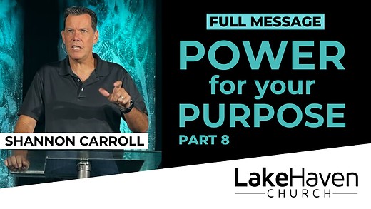 Power For Your Purpose (Part 8) - Shannon Carroll