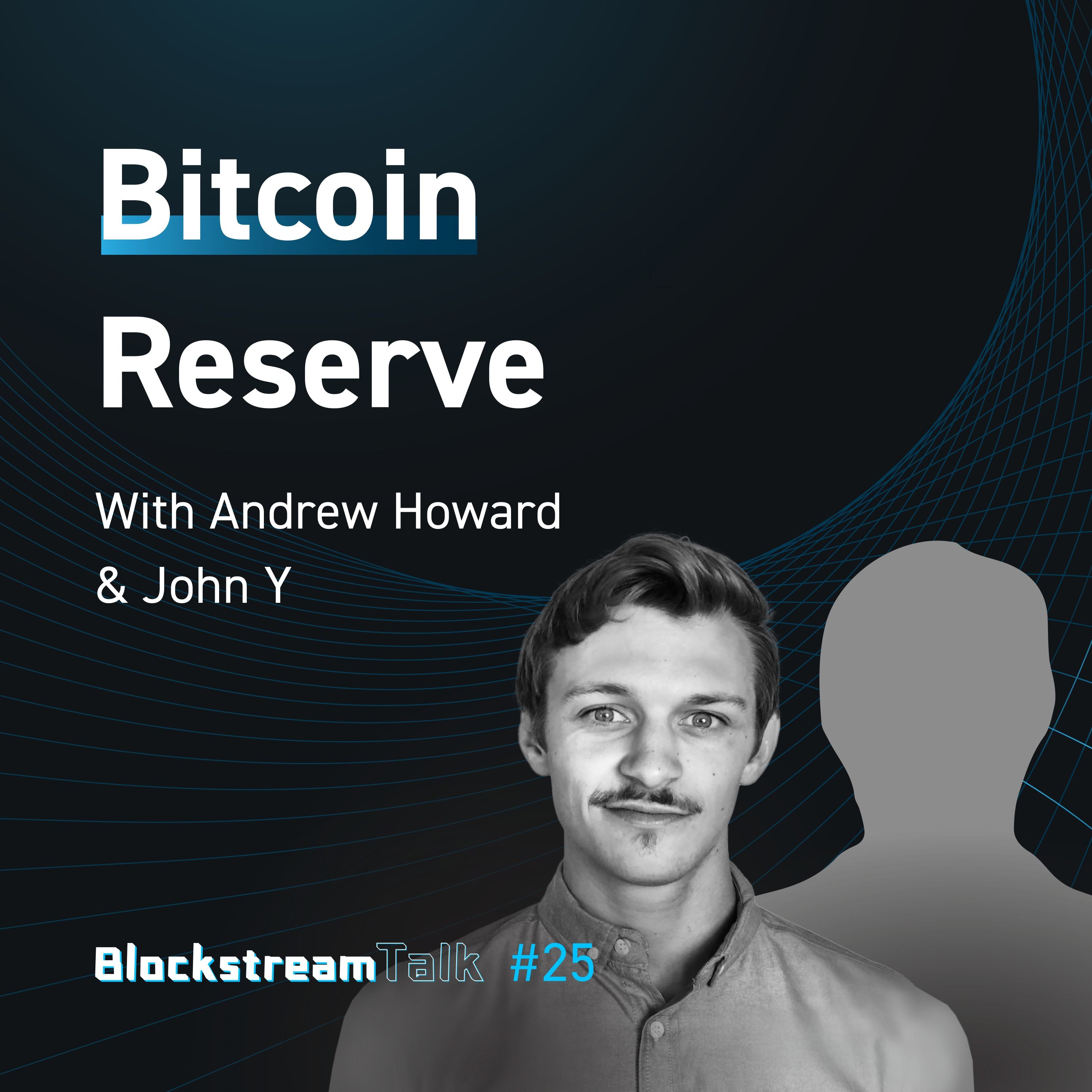 Blockstream Talk #25 - Bitcoin Reserve