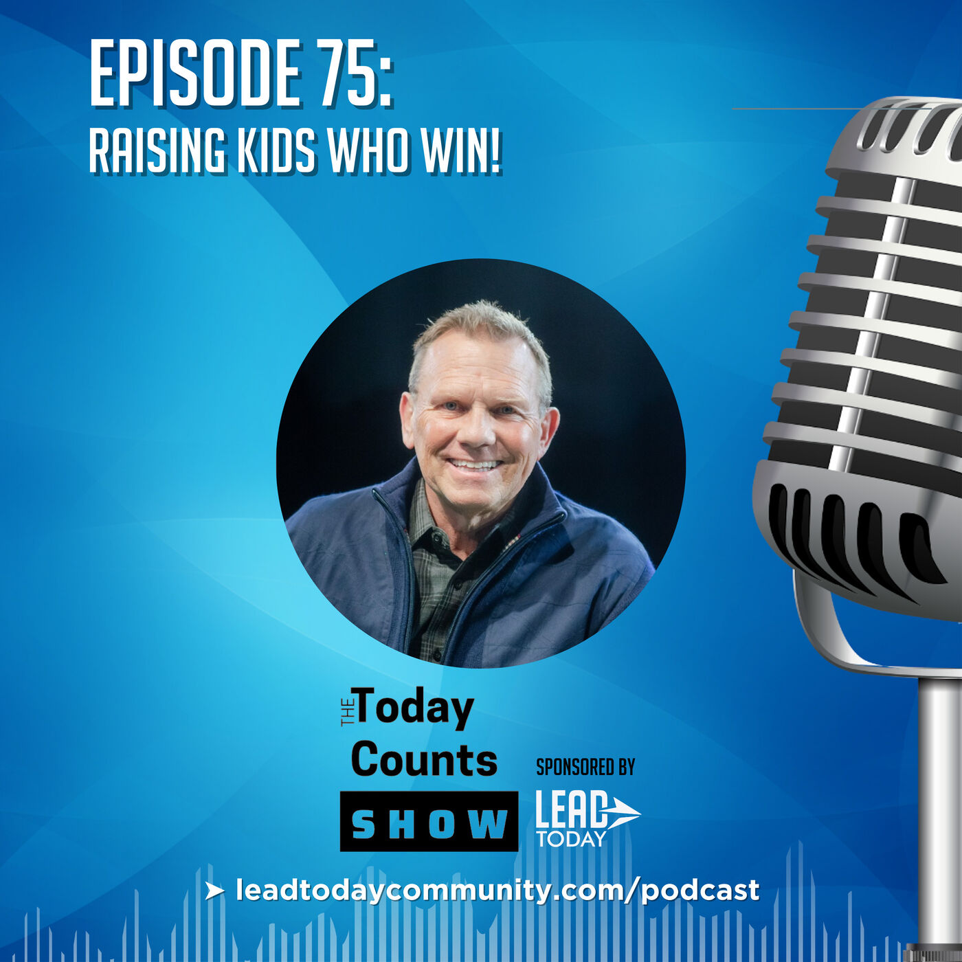 Ep. 75 - Raising Kids Who Win!