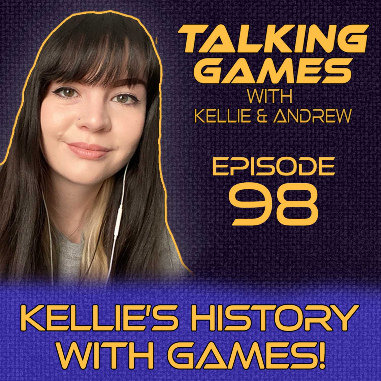 Episode 98: Kellie's History with Games!