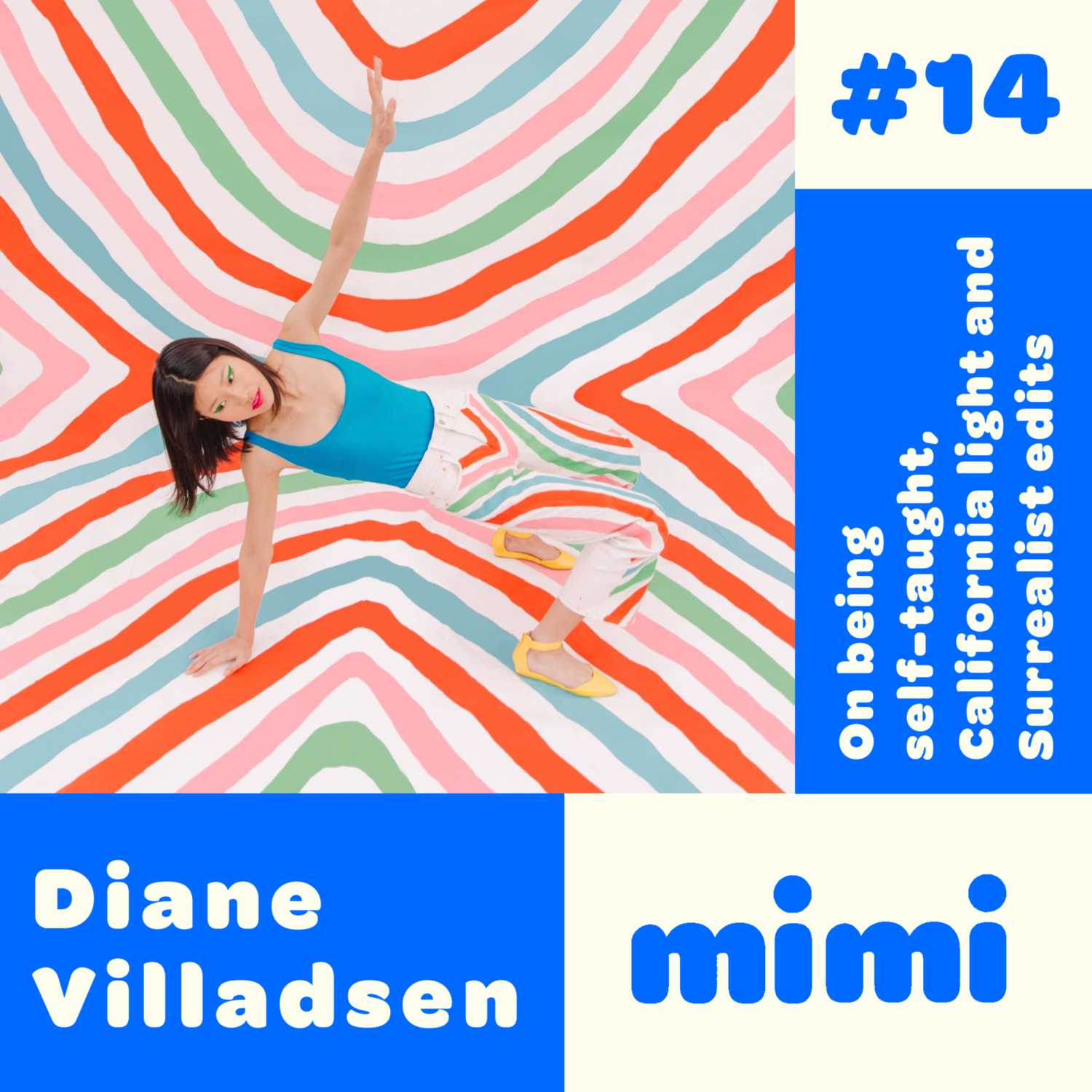 Ep#14 Diane Villadsen - On being self-taught, California light and Surrealist edits