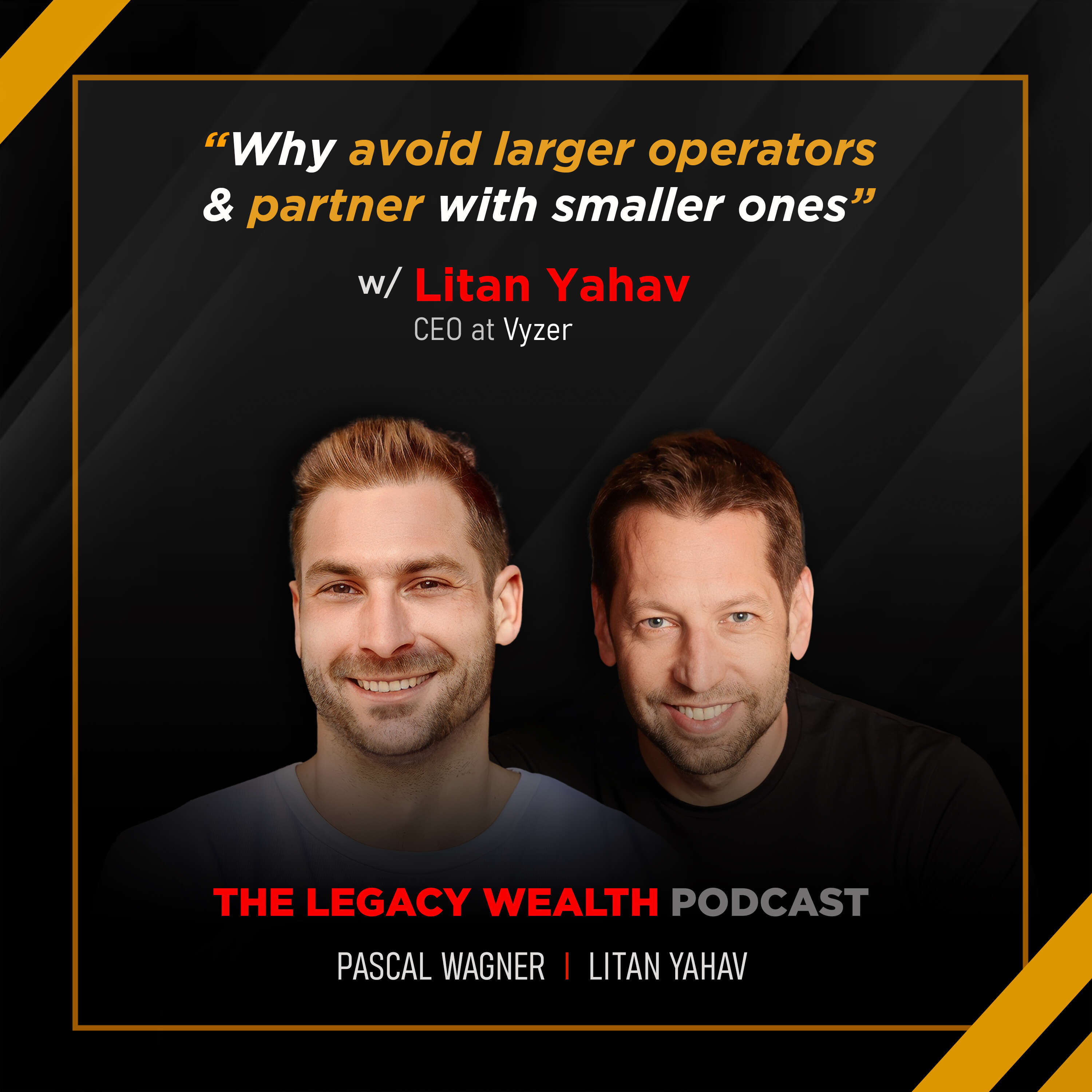 LP14: Why avoid larger operators & partner with smaller ones w/ Litan Yahav, CEO @ Vyzer