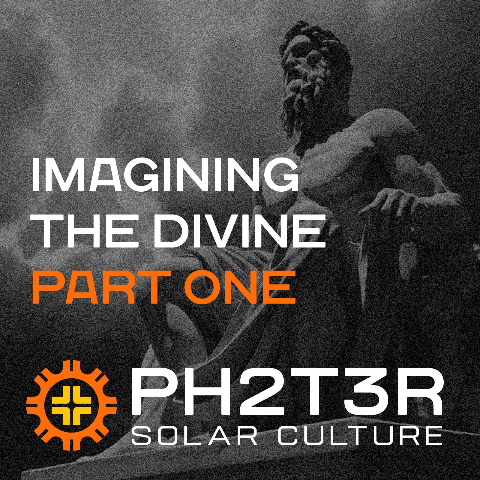 Imagining the Divine - Part One