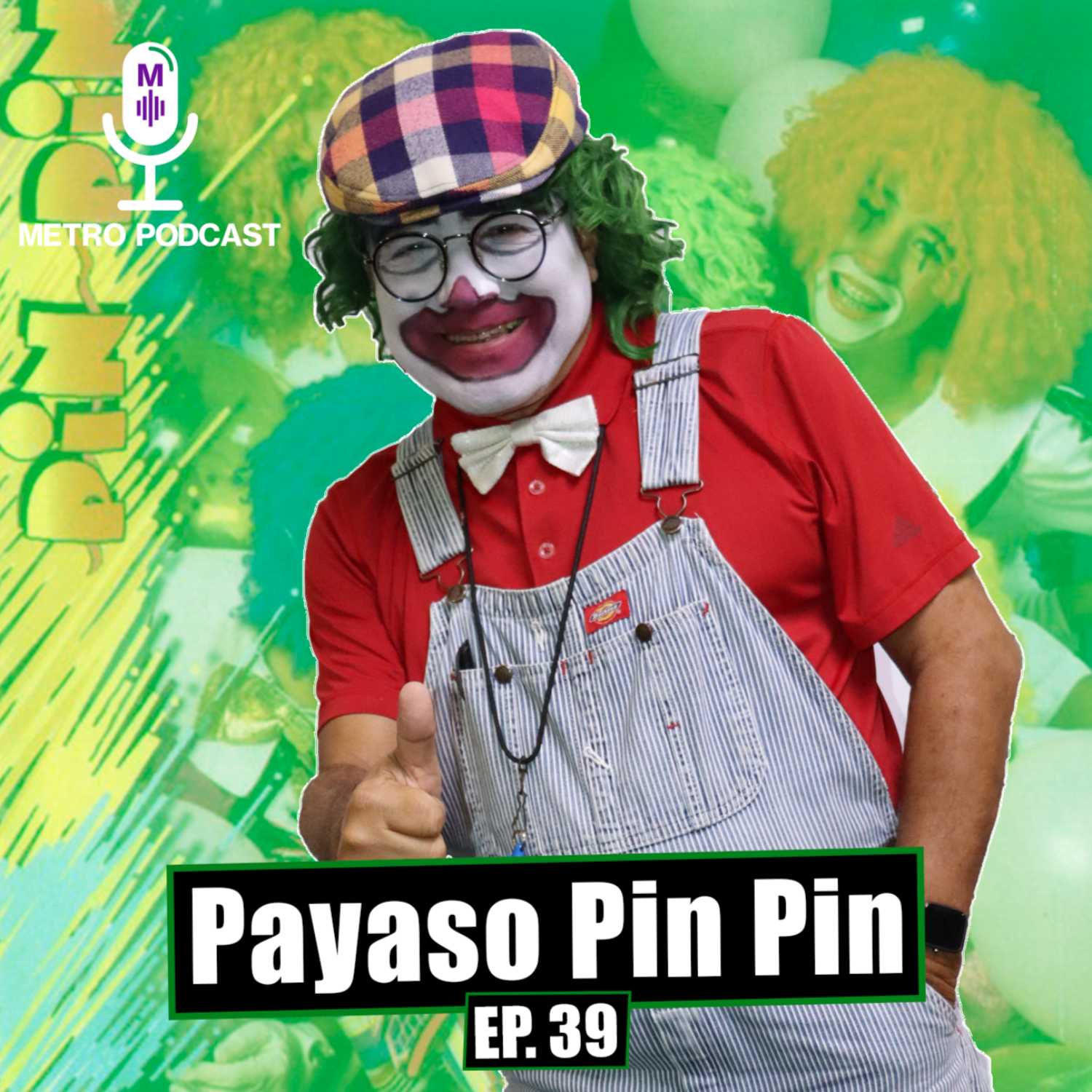 Ep. 39 - Payaso Pin Pin: Una vida dedicada a las payasadas