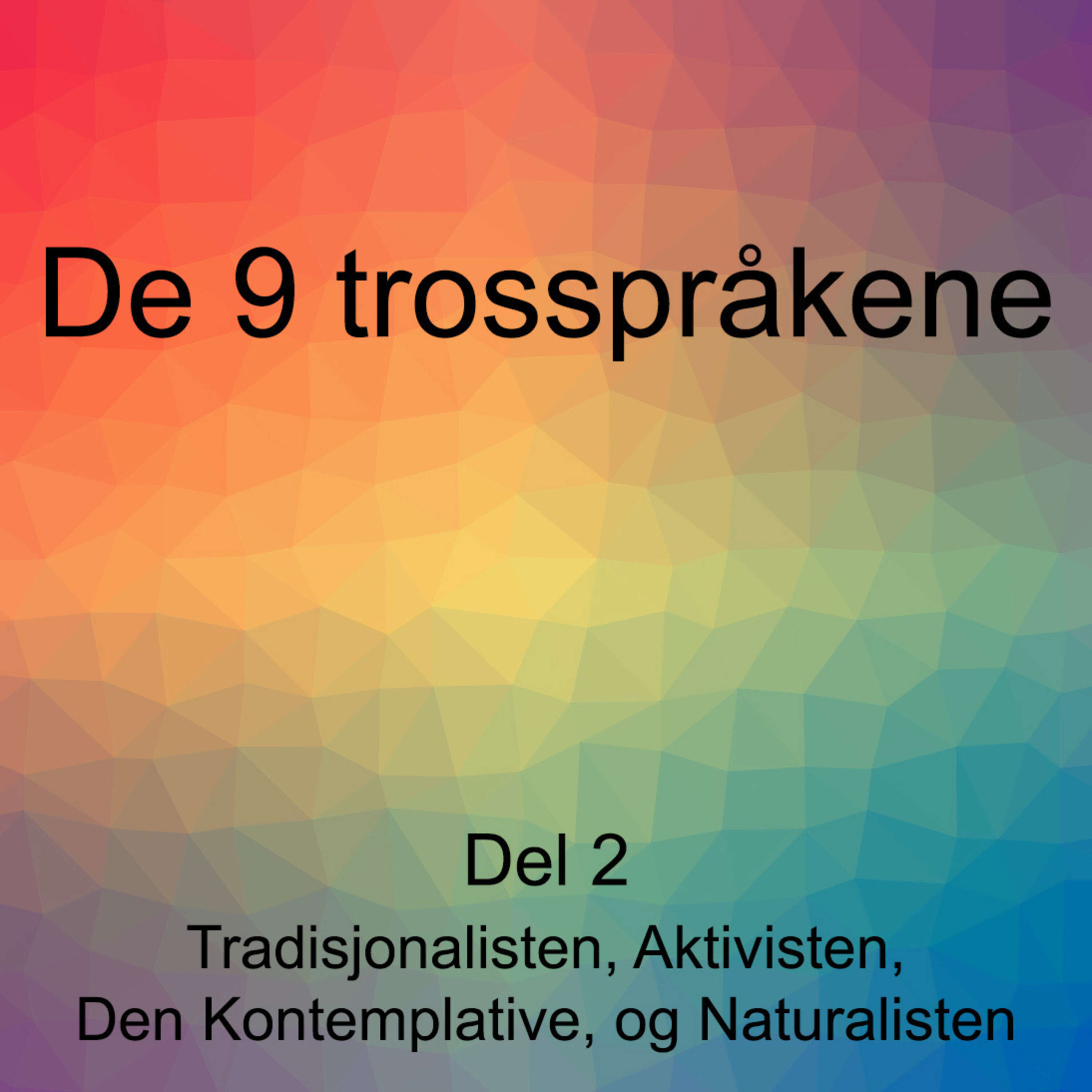 ⁣De 9 trosspråkene, del 2: Tradisjonalisten, Aktivisten, Den Kontemplative, og Naturalisten