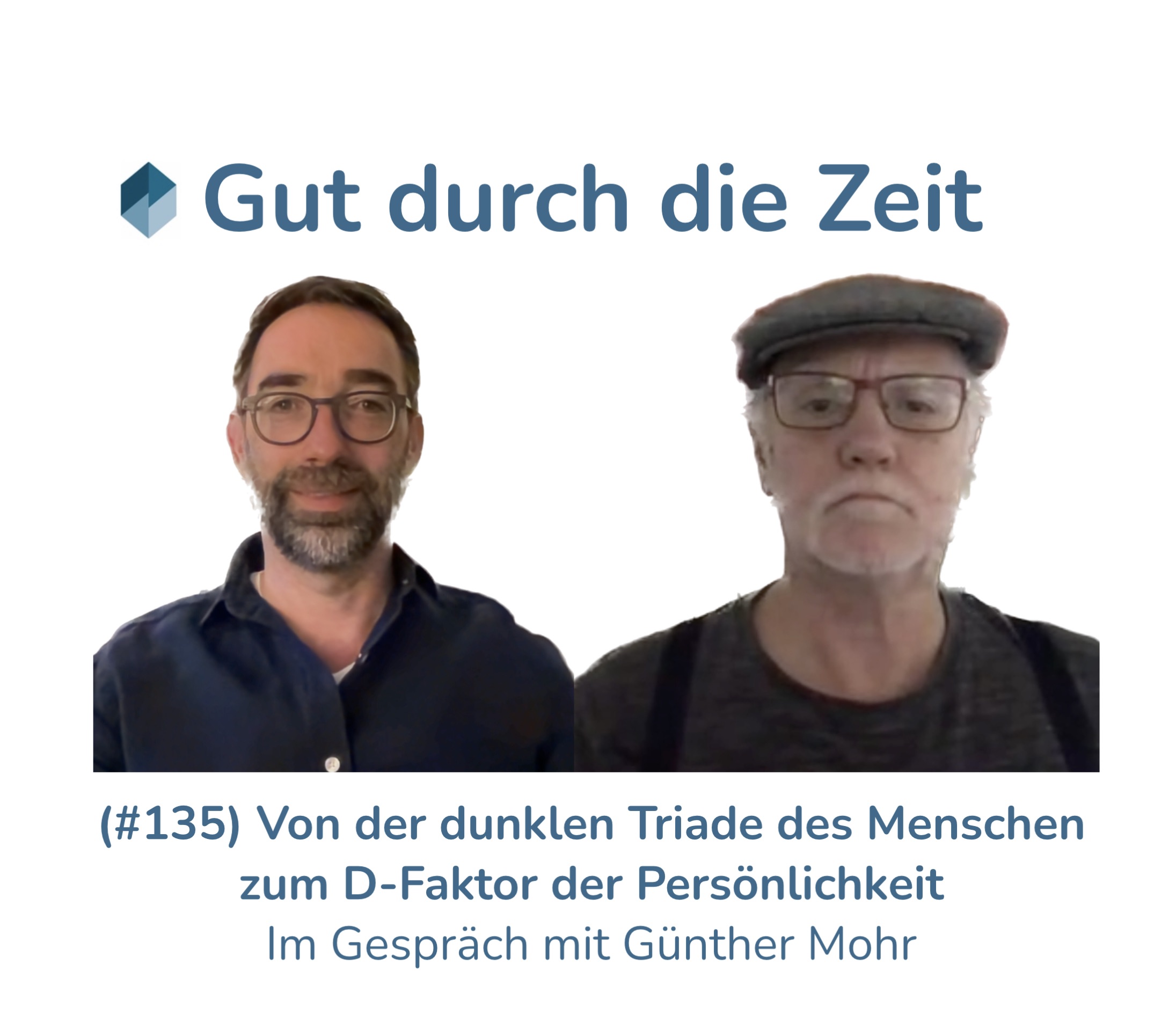 #135 - Von der dunklen Triade des Menschen  zum D-Faktor der Persönlichkeit. Im Gespräch mit Günther Mohr