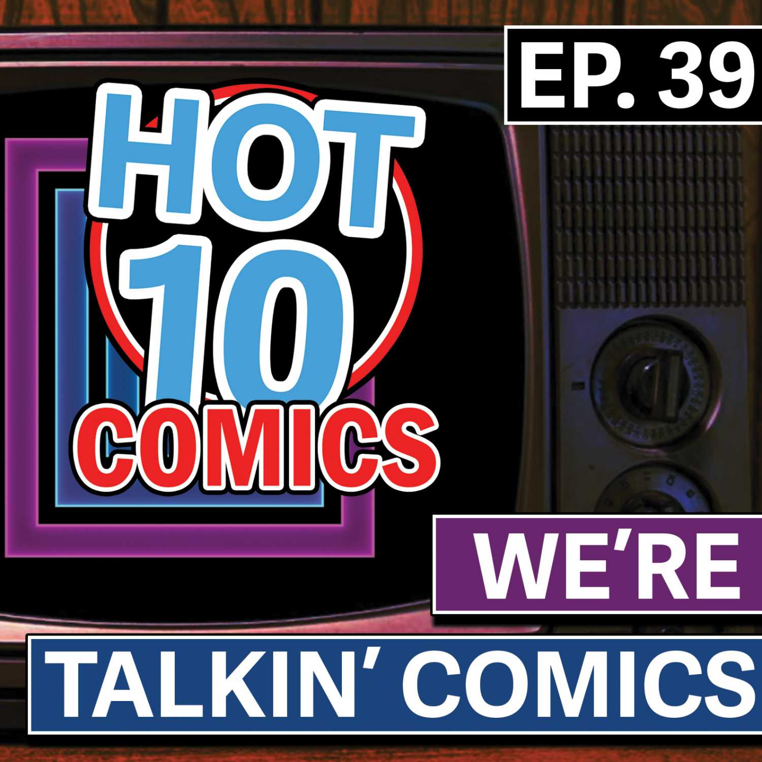 Hot 10 Comics Countdown | Lights, Comics, Action! Ep.39 #comicbooks #podcast #movies