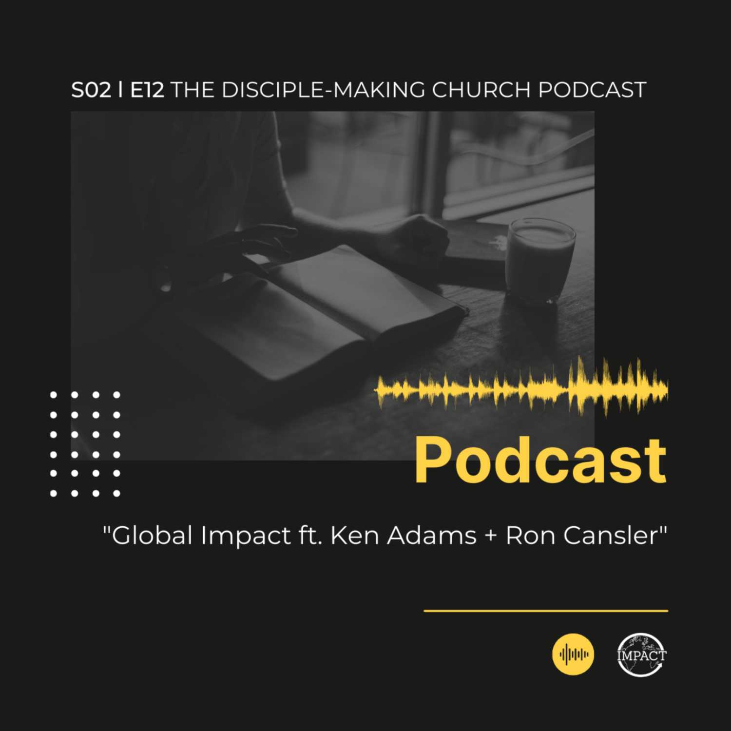 Global Impact ft. Ken Adams + Ron Cansler