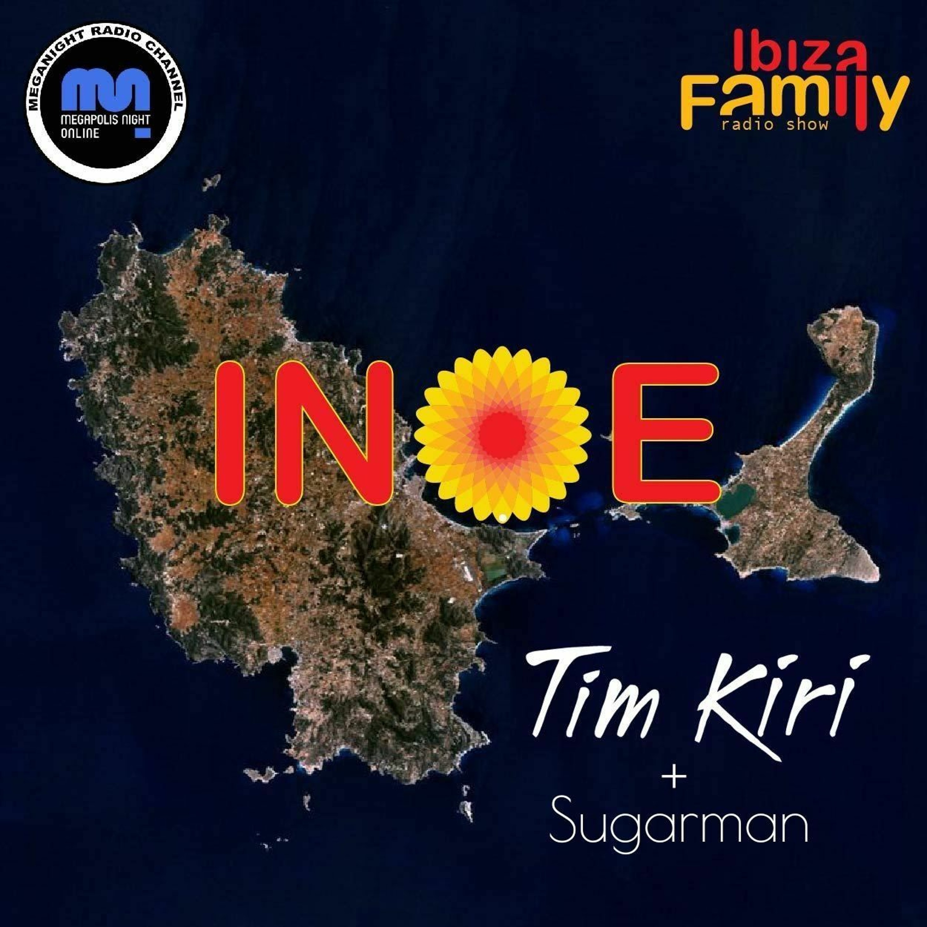 TIM KIRI + Sugarman | INOE radioshow by IBIZAFAMILY | MEGANIGHT RADIO | 01.07.23 | #167