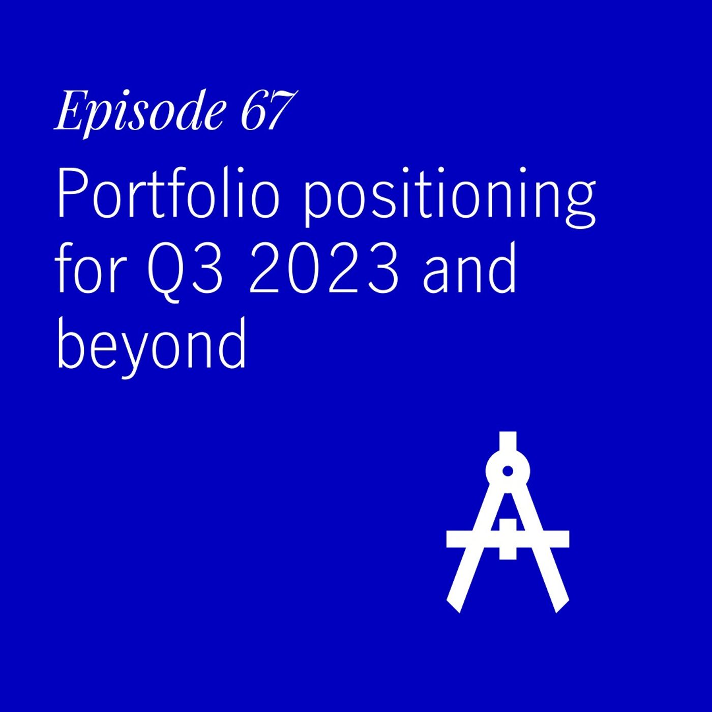 Portfolio positioning for Q3 2023 and beyond