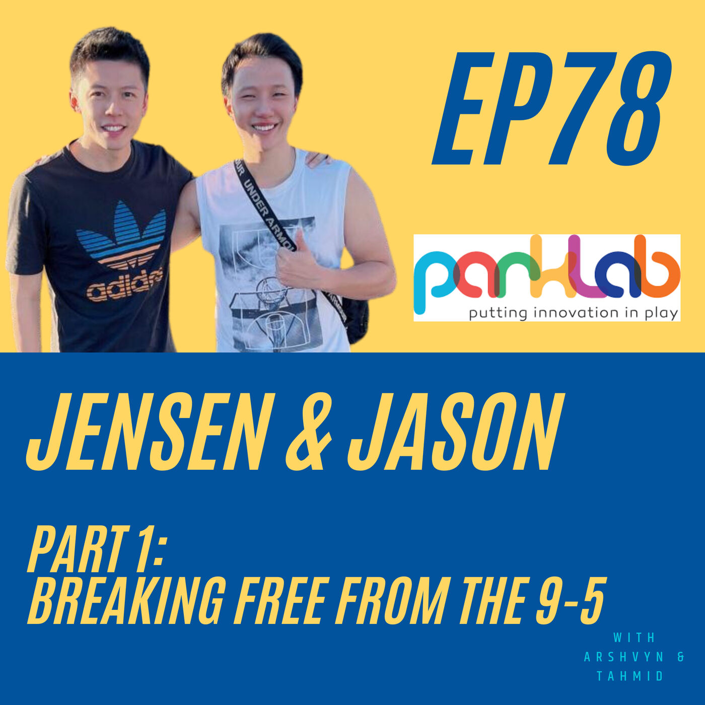 78 – Breaking Free from the 9-5- with Jensen & Jason from Parklab [Part 1]