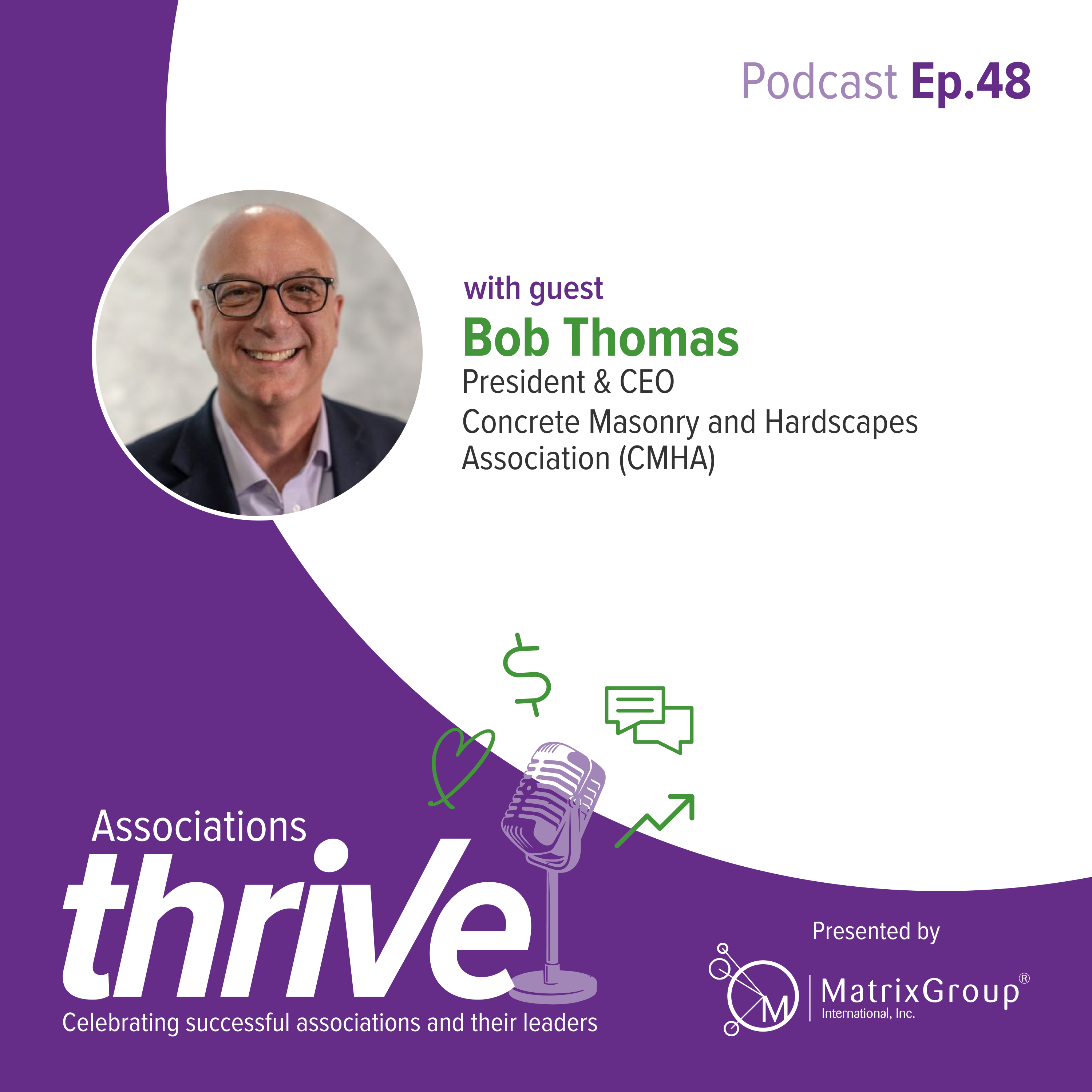 47. Bob Thomas, President & CEO of the Concrete Masonry & Hardscapes Association (CMHA) on Merging Two Associations and the New Concrete Masonry Checkoff Program