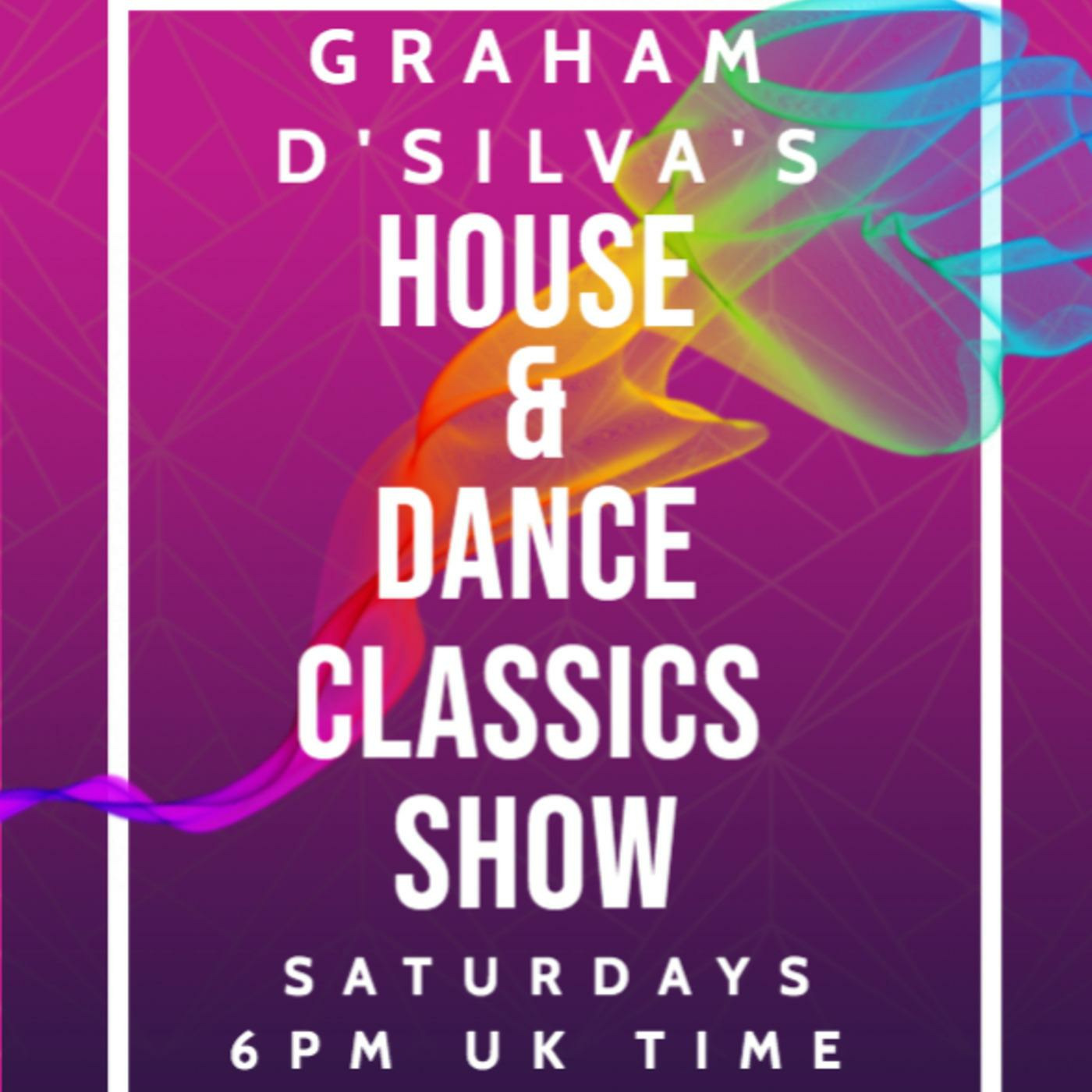 Graham D'Silva's House & Dance Classics Show Replay On www.traxfm.org - 22nd July 2023