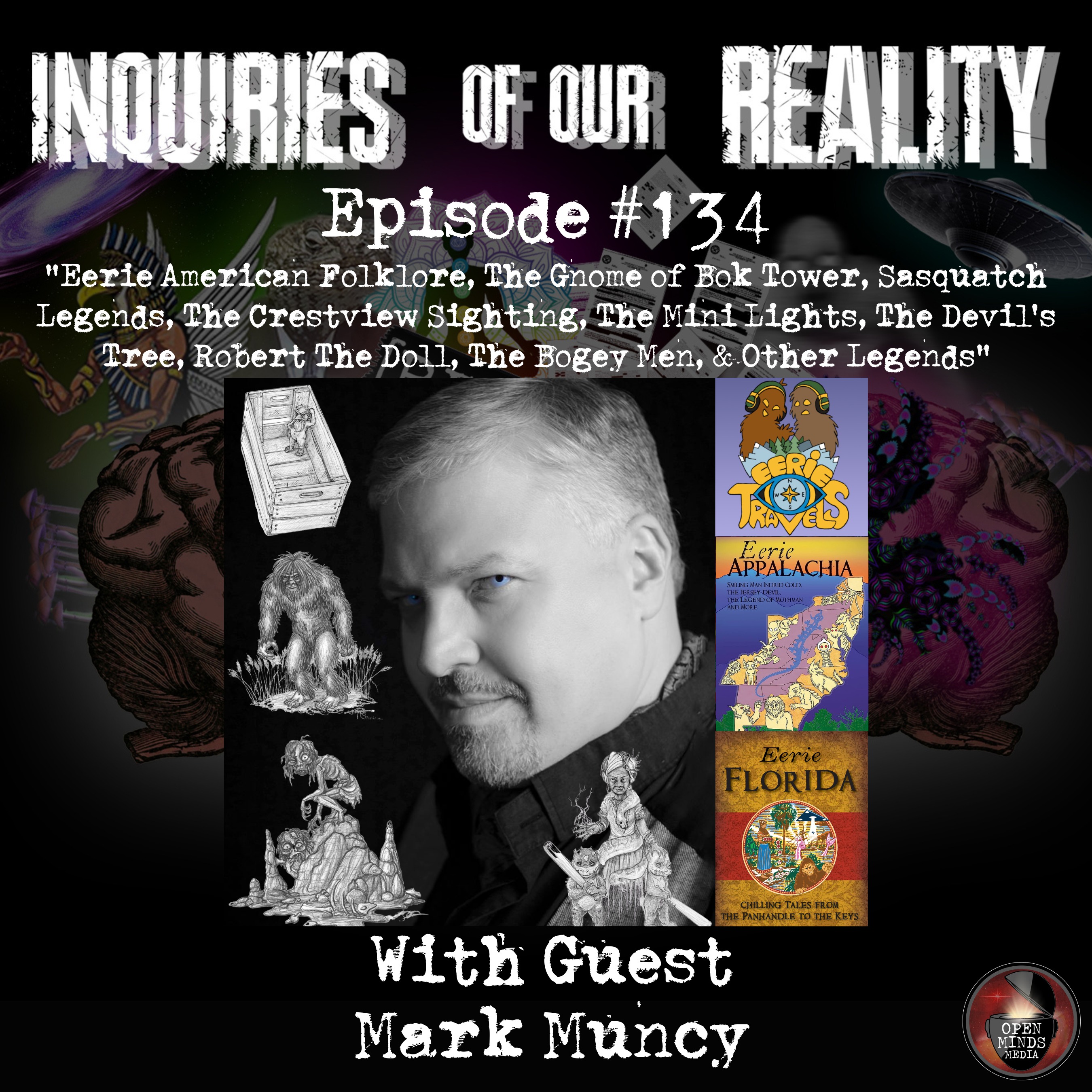 ⁣#134 Mark Muncy "Eerie American Folklore, The Gnome of Bok Tower, Sasquatch Legends, The Crestview Sighting, The Mini Lights, The Devil's Tree, Robert the Doll, The Bogey Men, & Other Legends"