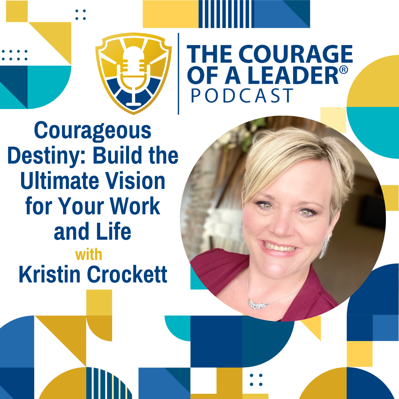 Courageous Destiny: Build the Ultimate Vision for Your Work and Life with Kristin Crockett