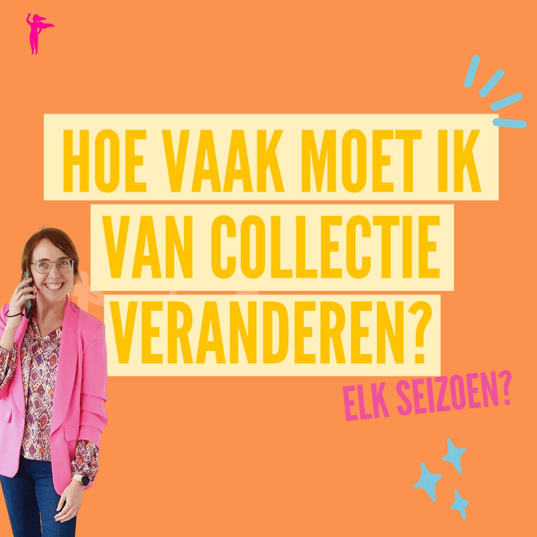 Hoe vaak moet ik van collectie veranderen? Elk Seizoen?