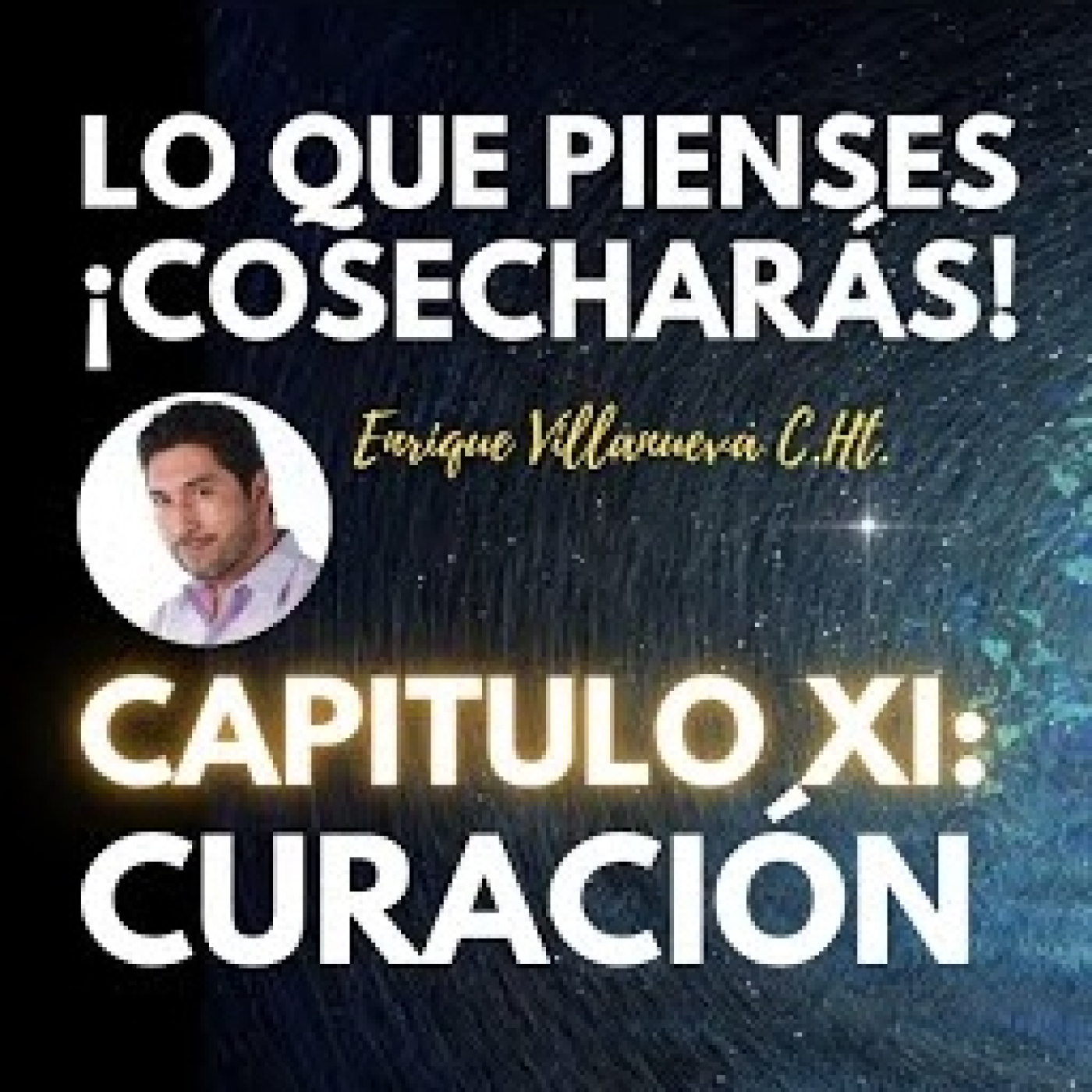 20 Lo Que Pienses ¡Cosecharás!: Curación