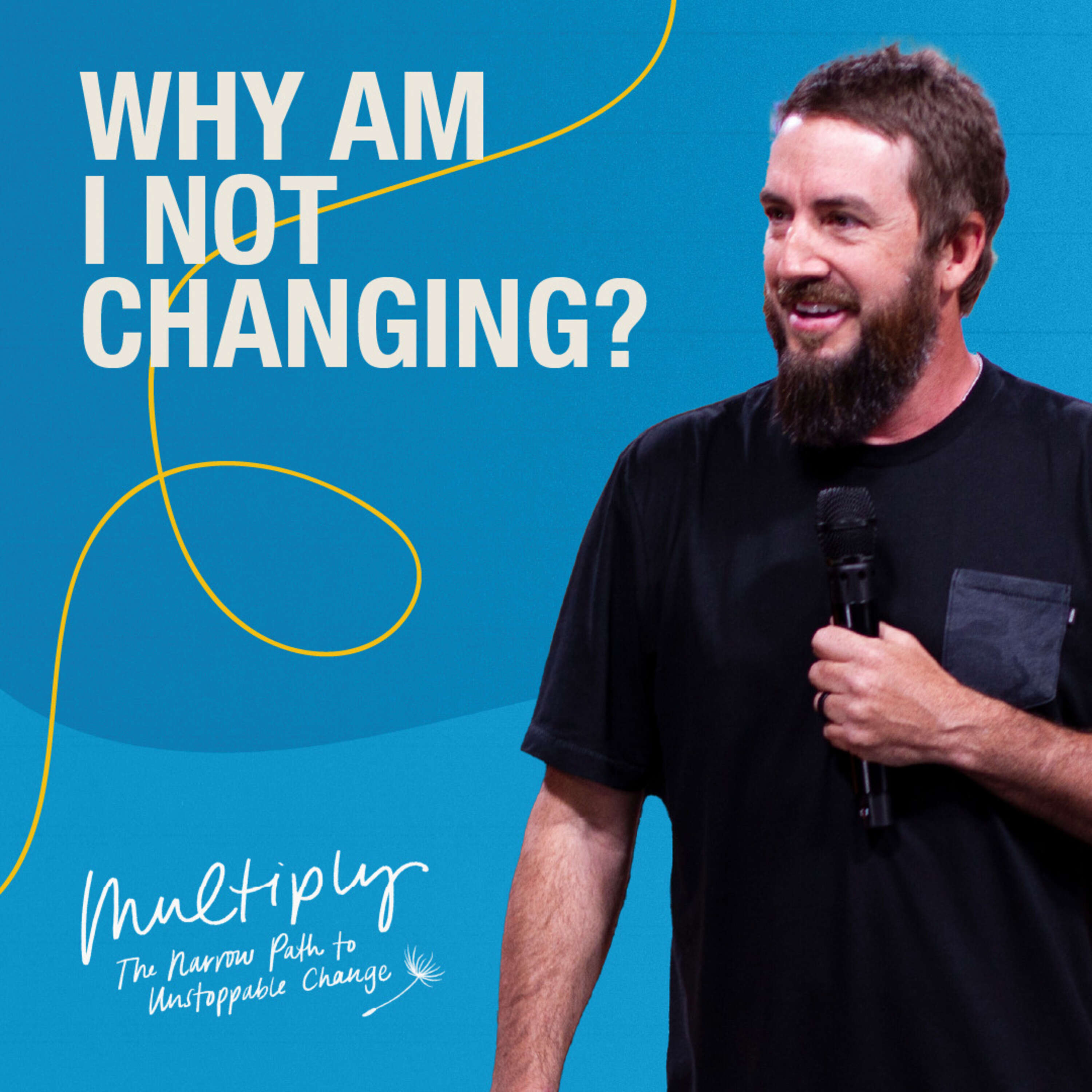 Why Am I Not Changing? | Multiply