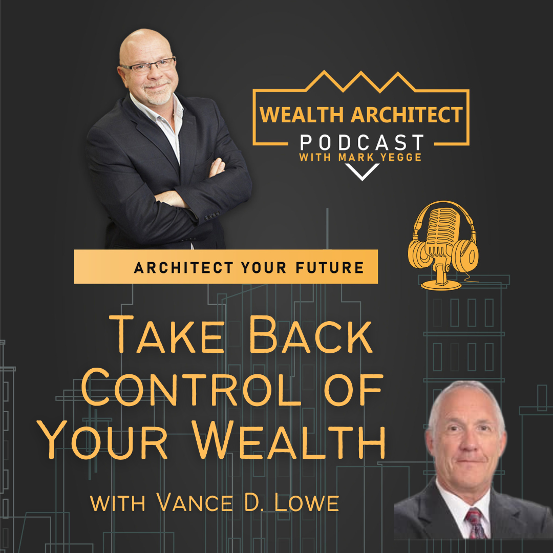 Video EP-086- Take Back Control of Your Wealth with Vance Lowe