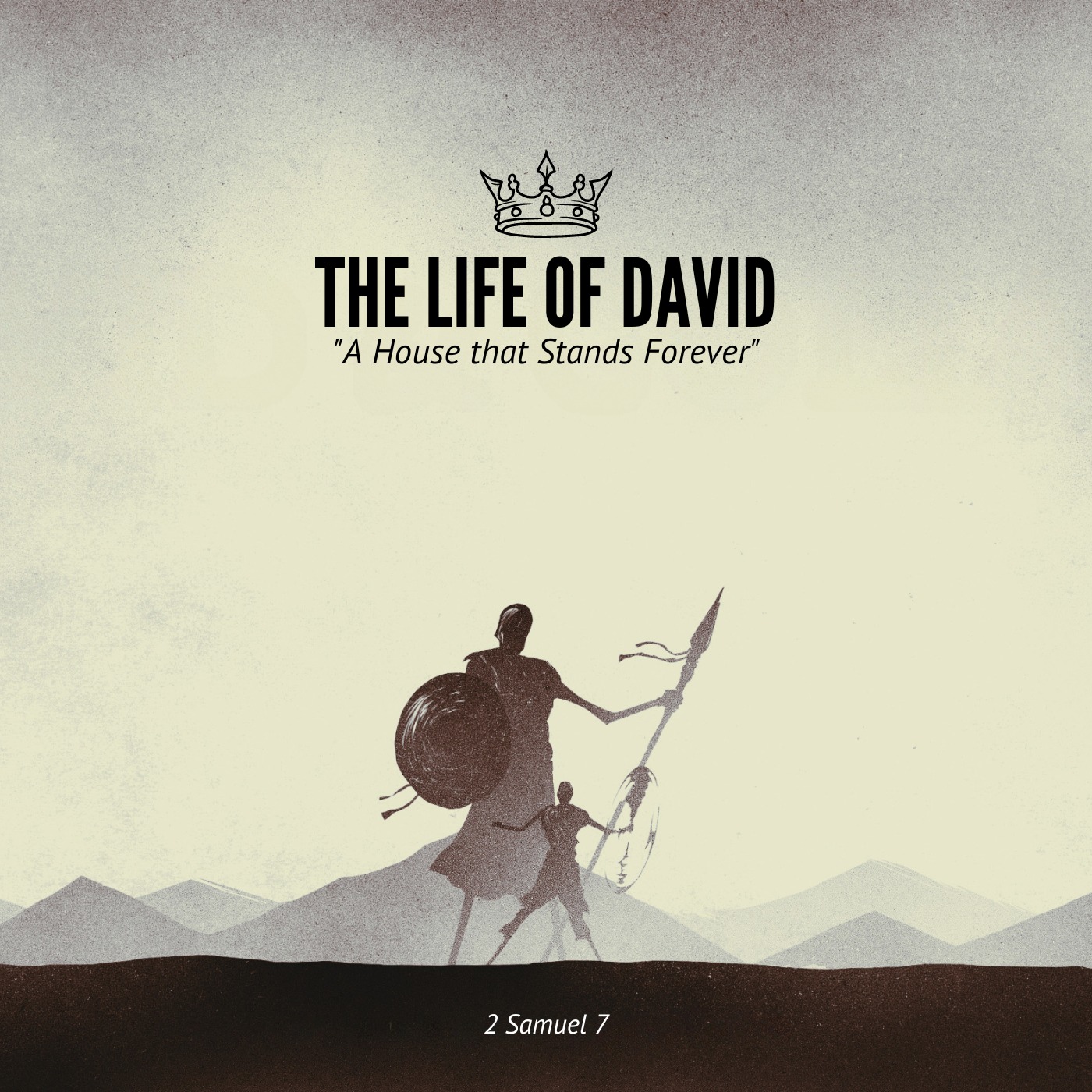 The Life of David: The Lord Looks at the Heart - A House that Stands Forever