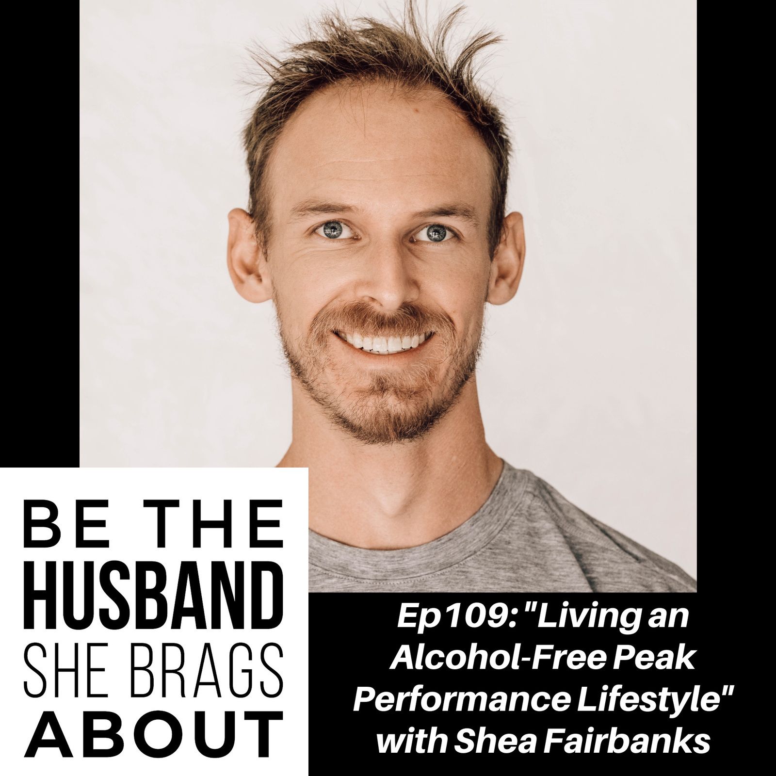 "Living an Alcohol-Free Peak Performance Lifestyle" with Shea Fairbanks