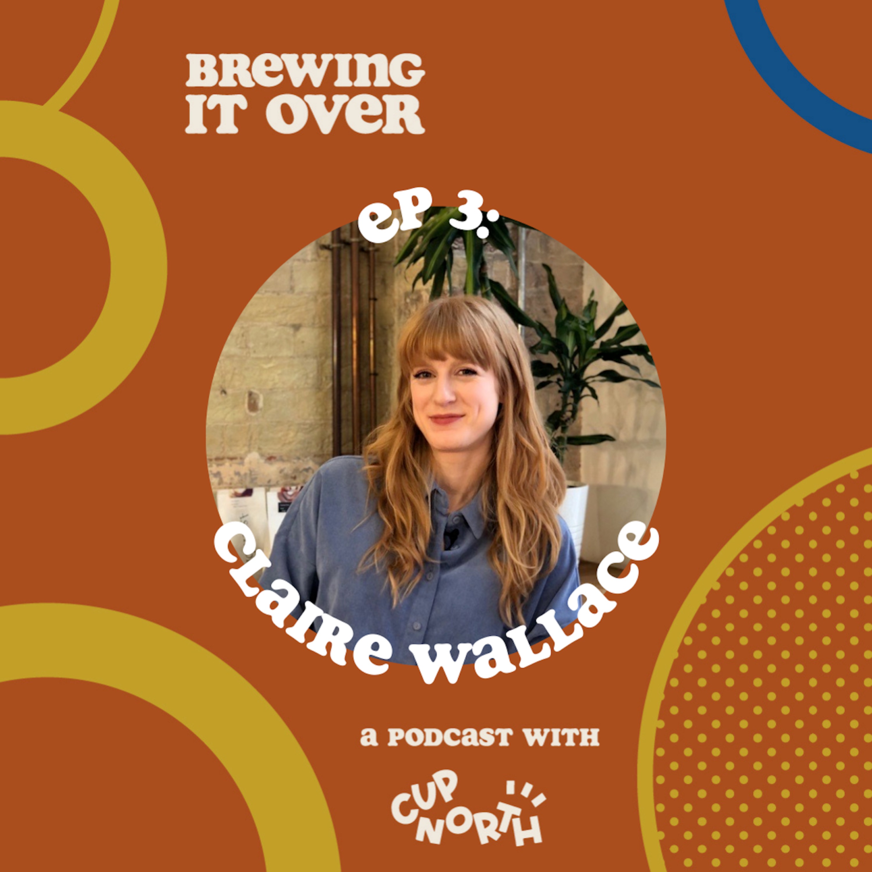 Episode 3 - Claire Wallace