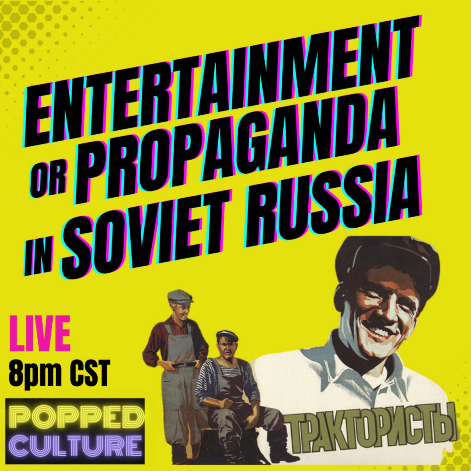 Popped Culture: Entertainment or Propaganda in Soviet Russia