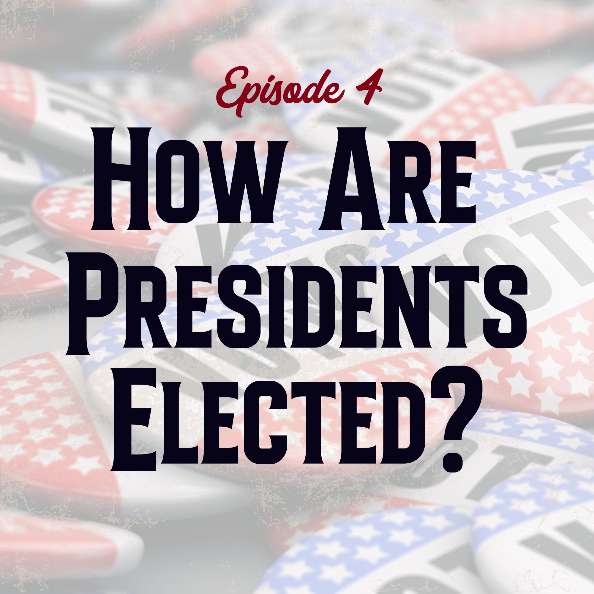 How Are Presidents Elected?