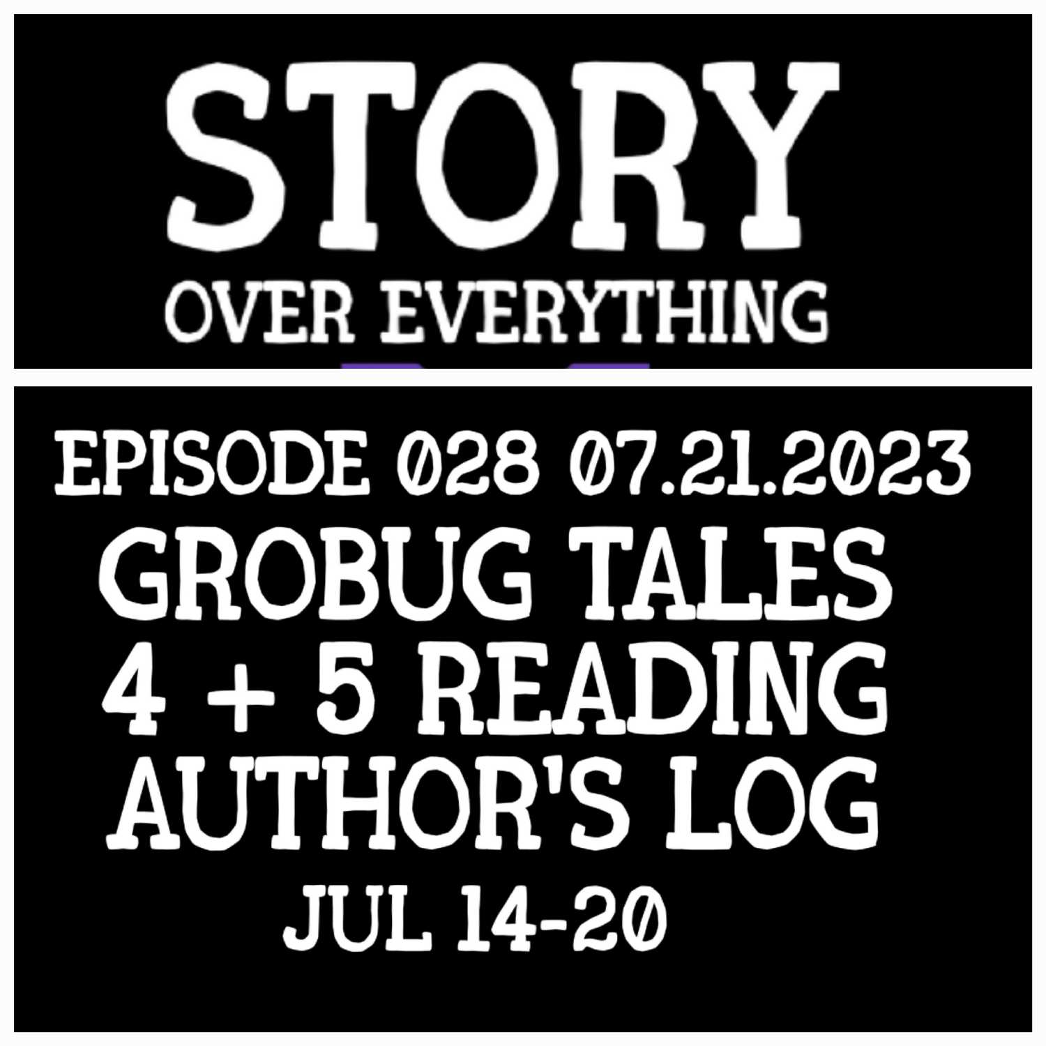 Grobug Book 4+5 Reading + Author’s Log |Story Over Everything 028