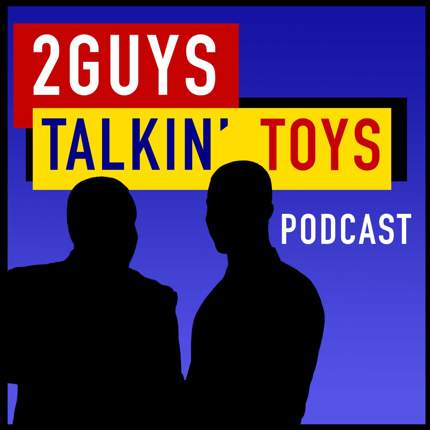 2 Guys Talkin' Toys - EP025 - Eternalcon