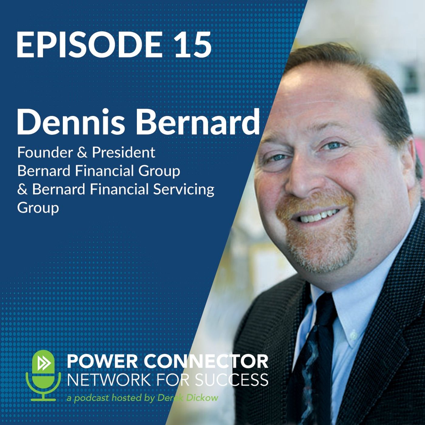 EPISODE 15: CONNECTING WITH DENNIS BERNARD