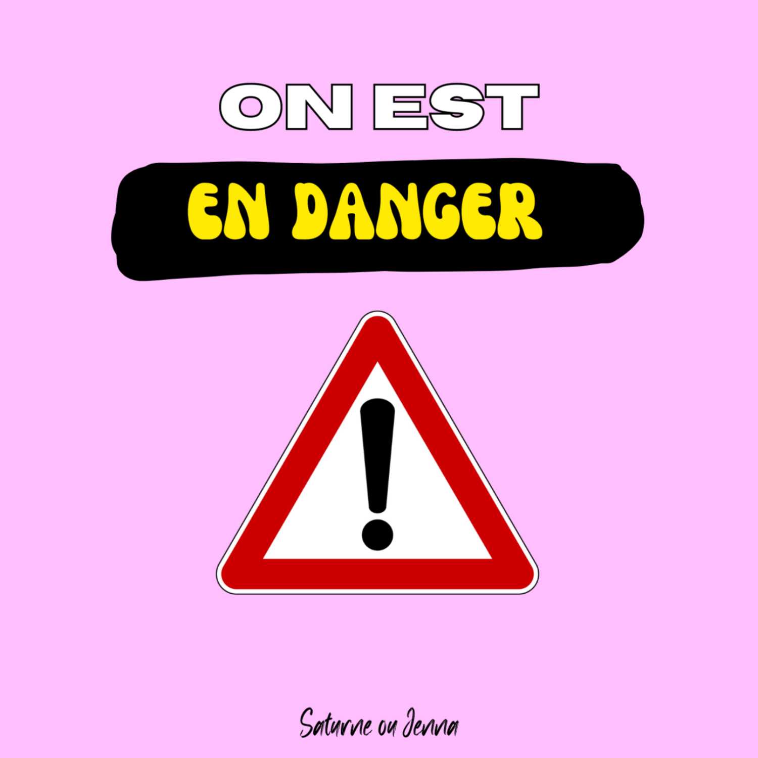 On est en danger