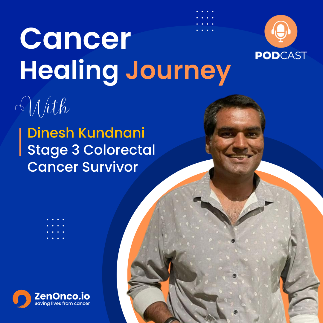 ZenOnco.io Cancer Healing Circle Talks | Dinesh Kundnani | Colorectal Cancer Survivor